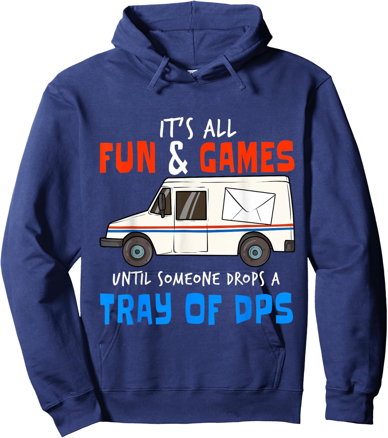 Funny Postal Workers I Drops Tray Of DPS Carrier Hoodie - Hoodie | Navy
