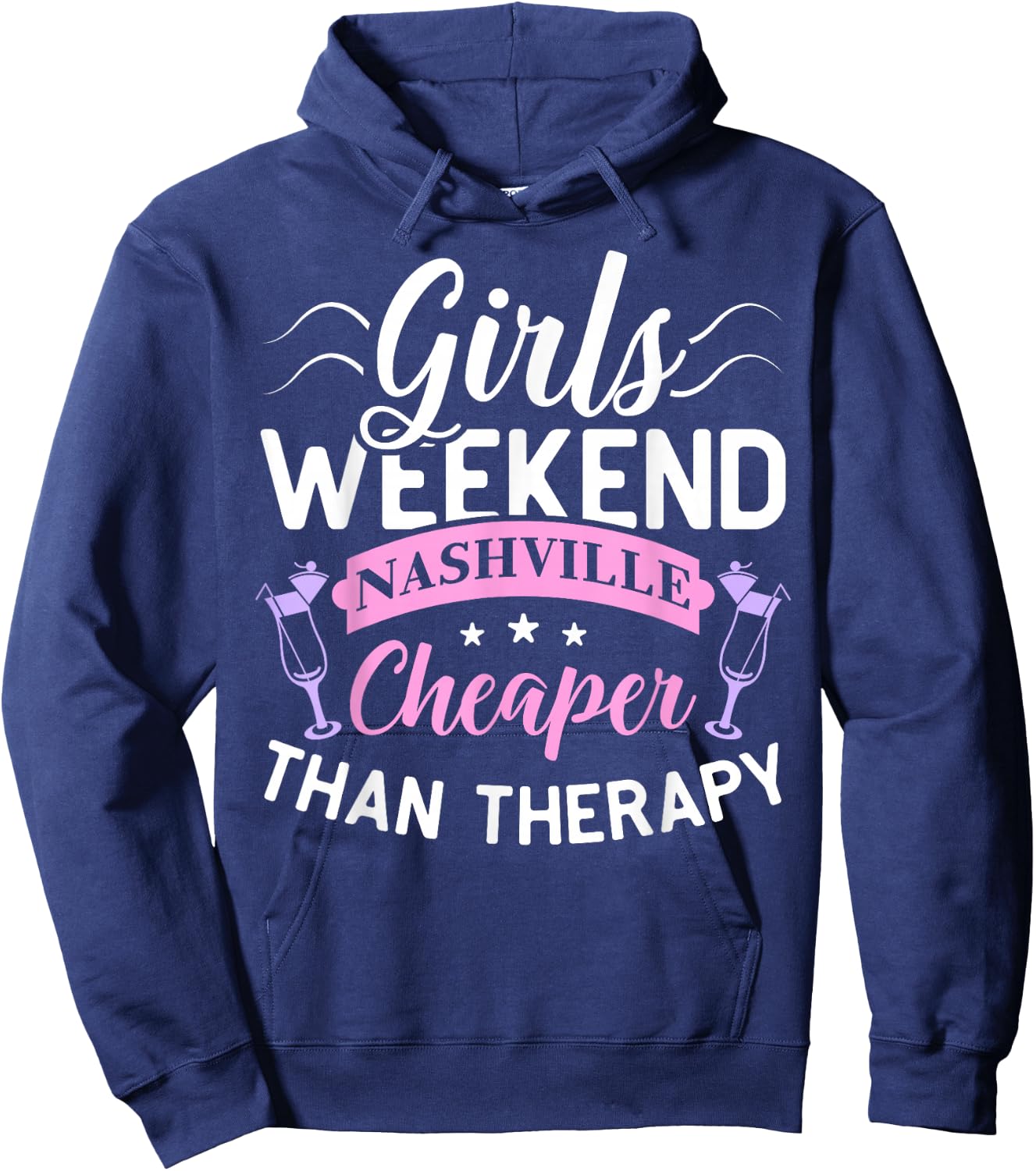 Girls Weekend Nashville Cheaper Than Therapy Funny Shirt Hoodie - Hoodie | Navy