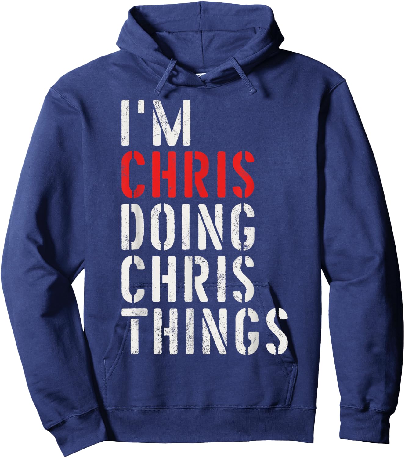 I'm Chris Doing Chris Things First Name Chris Hoodie - Hoodie | Navy