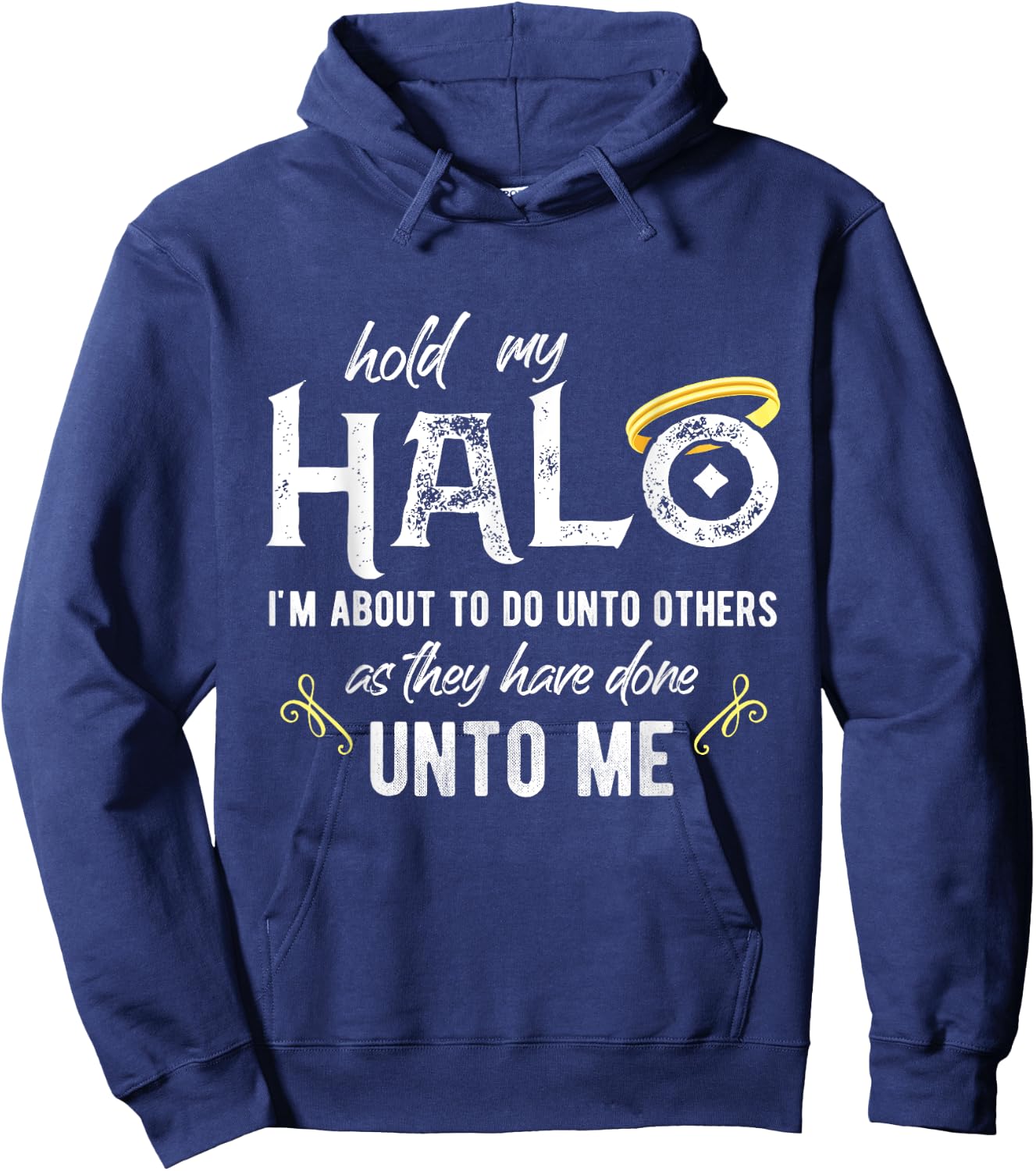 Hold My Halo I'm About To Do Unto Others Bible Faith Quote Hoodie - Hoodie | Navy