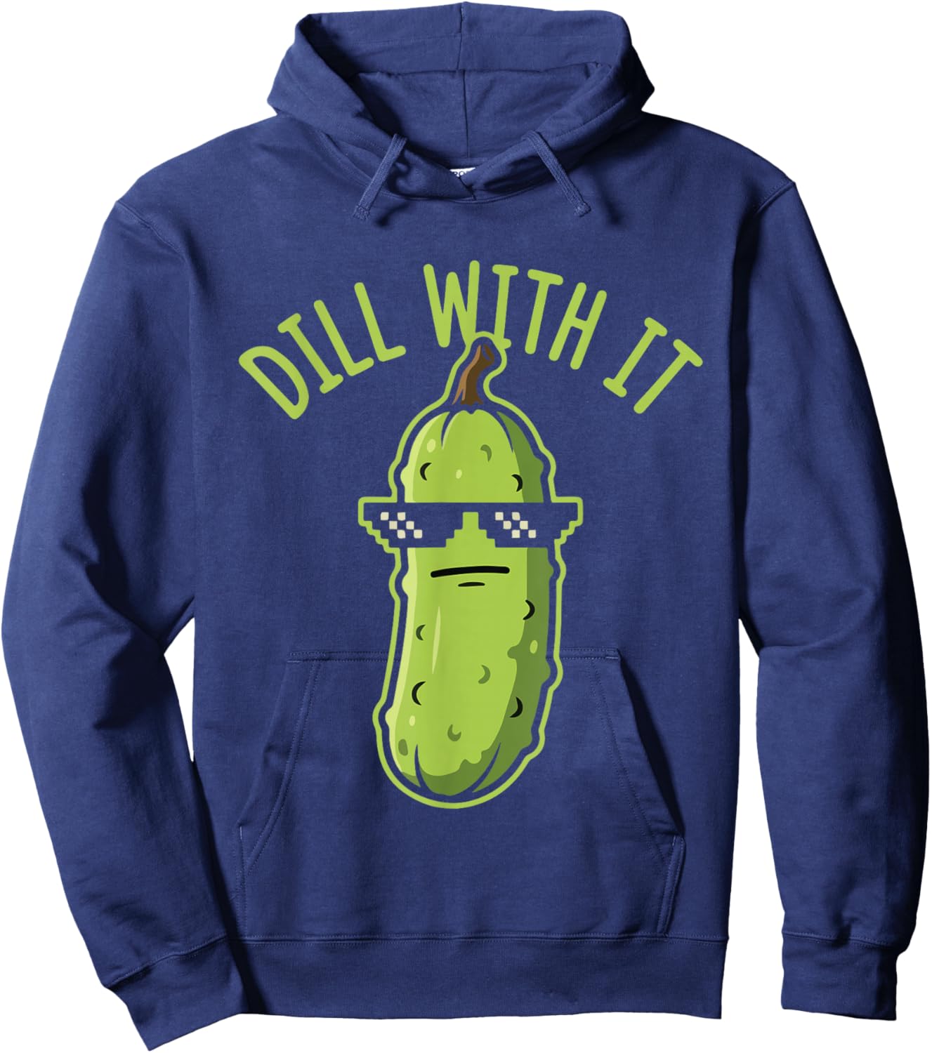 Funny Pickle Dill with It Cute Pickle Humor Design Hoodie - Hoodie | Navy