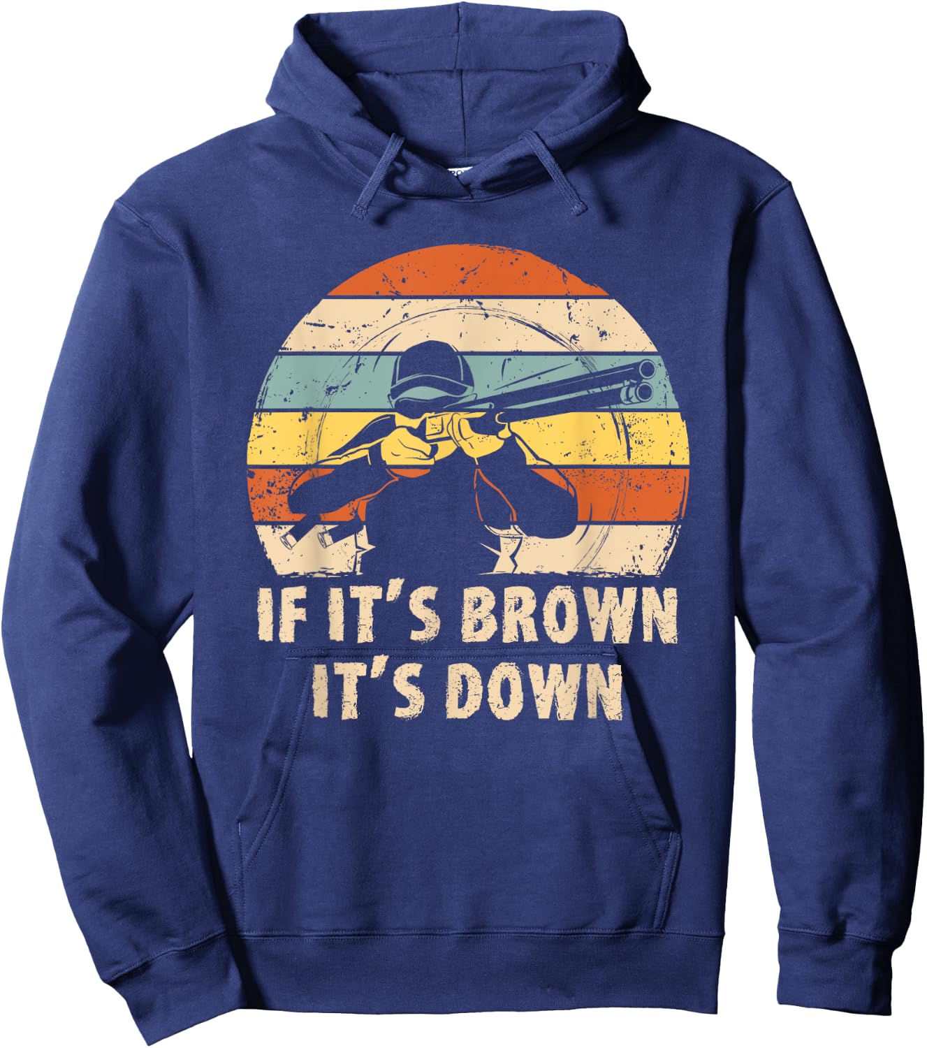 If It's Brown It's Down Funny Deer Hunting Hoodie - Hoodie | Navy