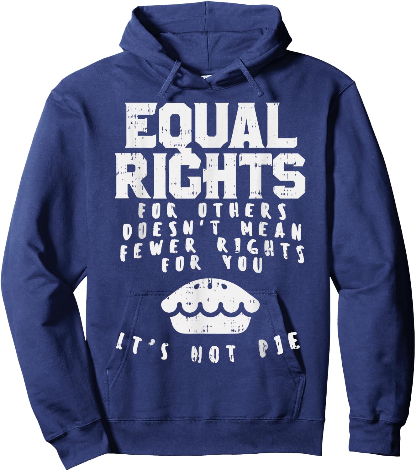 Equal Rights Does Not Mean Less Rights For You Equality Hoodie - Hoodie | Navy