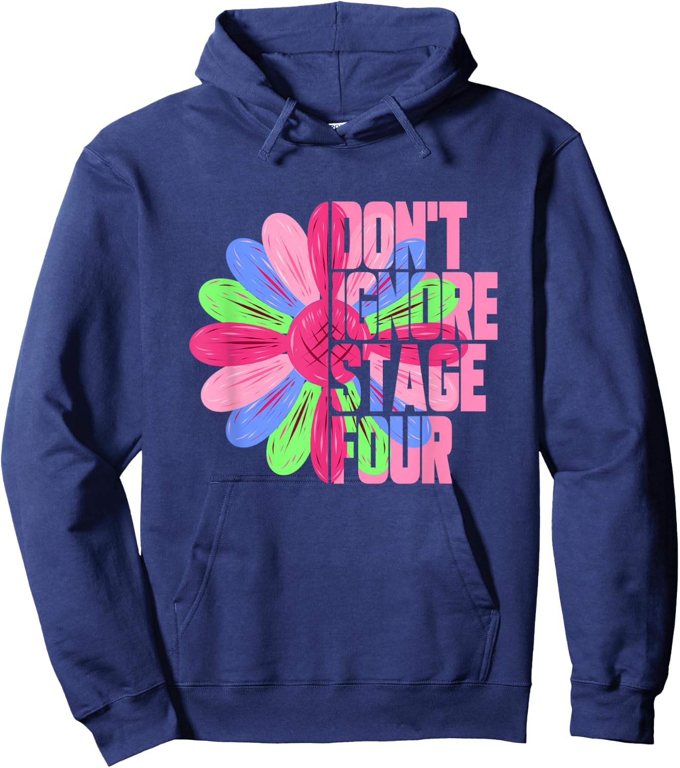 Metastatic Breast Cancer Sunflower Don't Ignore Stage Four Hoodie - Hoodie | Navy