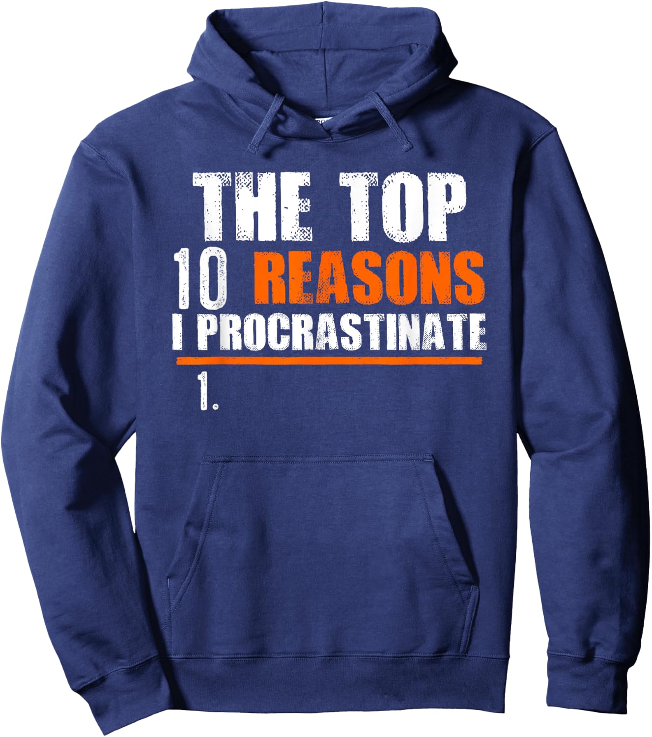Top 10 Reasons I Procrastinate | Joke Procrastination Hoodie - Hoodie | Navy