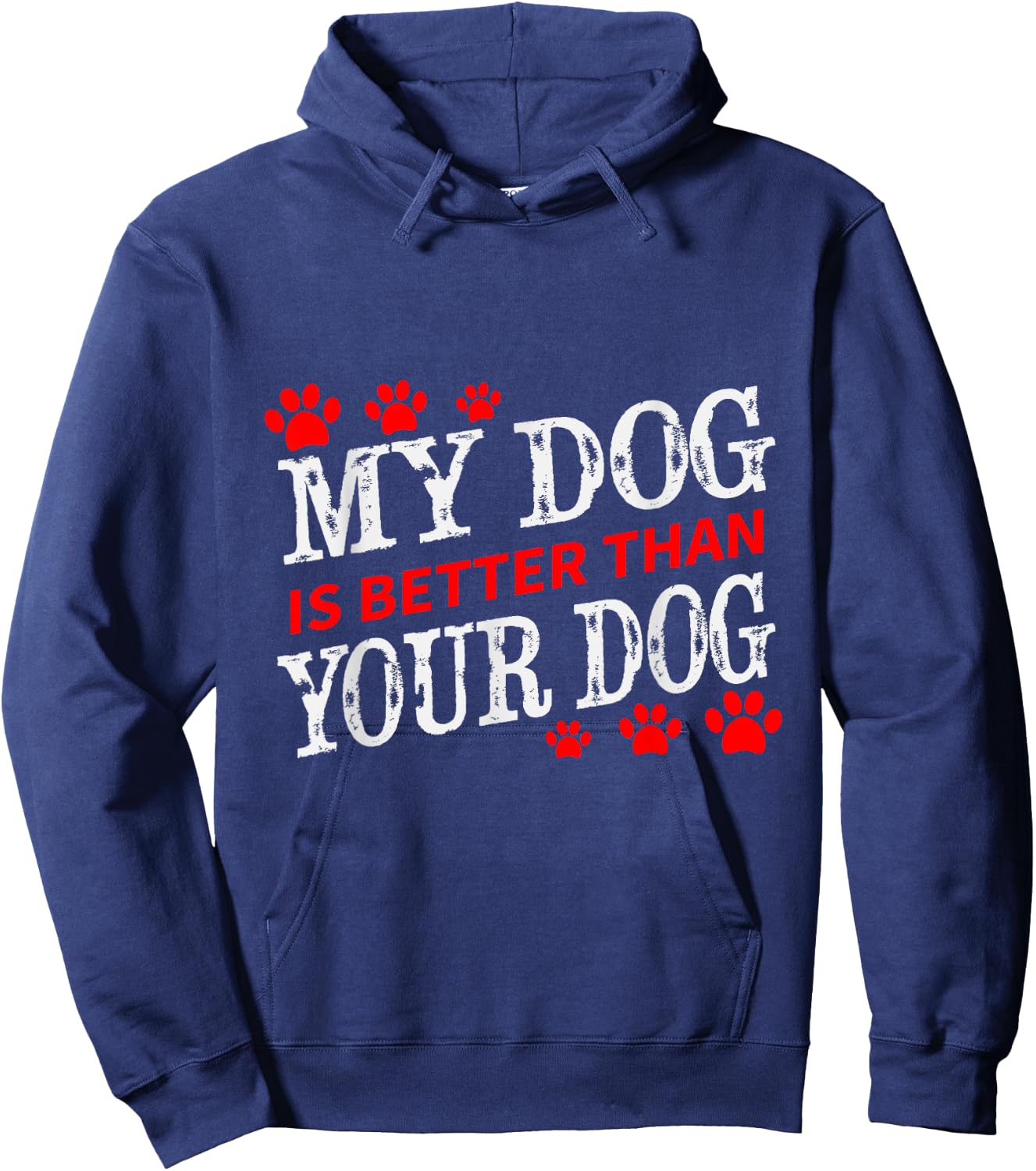 My Dog is Better Than Your Dog Fun Men Women Girls Kids Hoodie - Hoodie | Navy