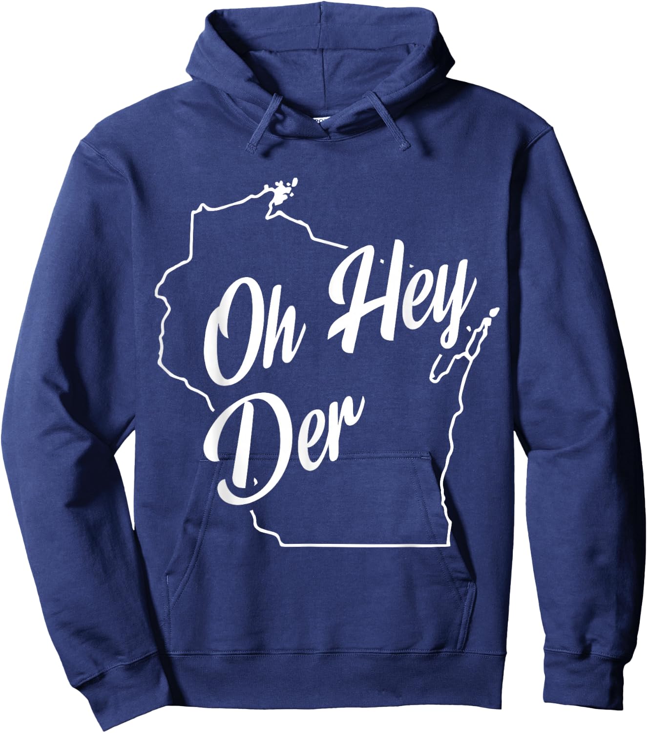 Oh Hey Der WI State Accent Hoodie - Hoodie | Navy