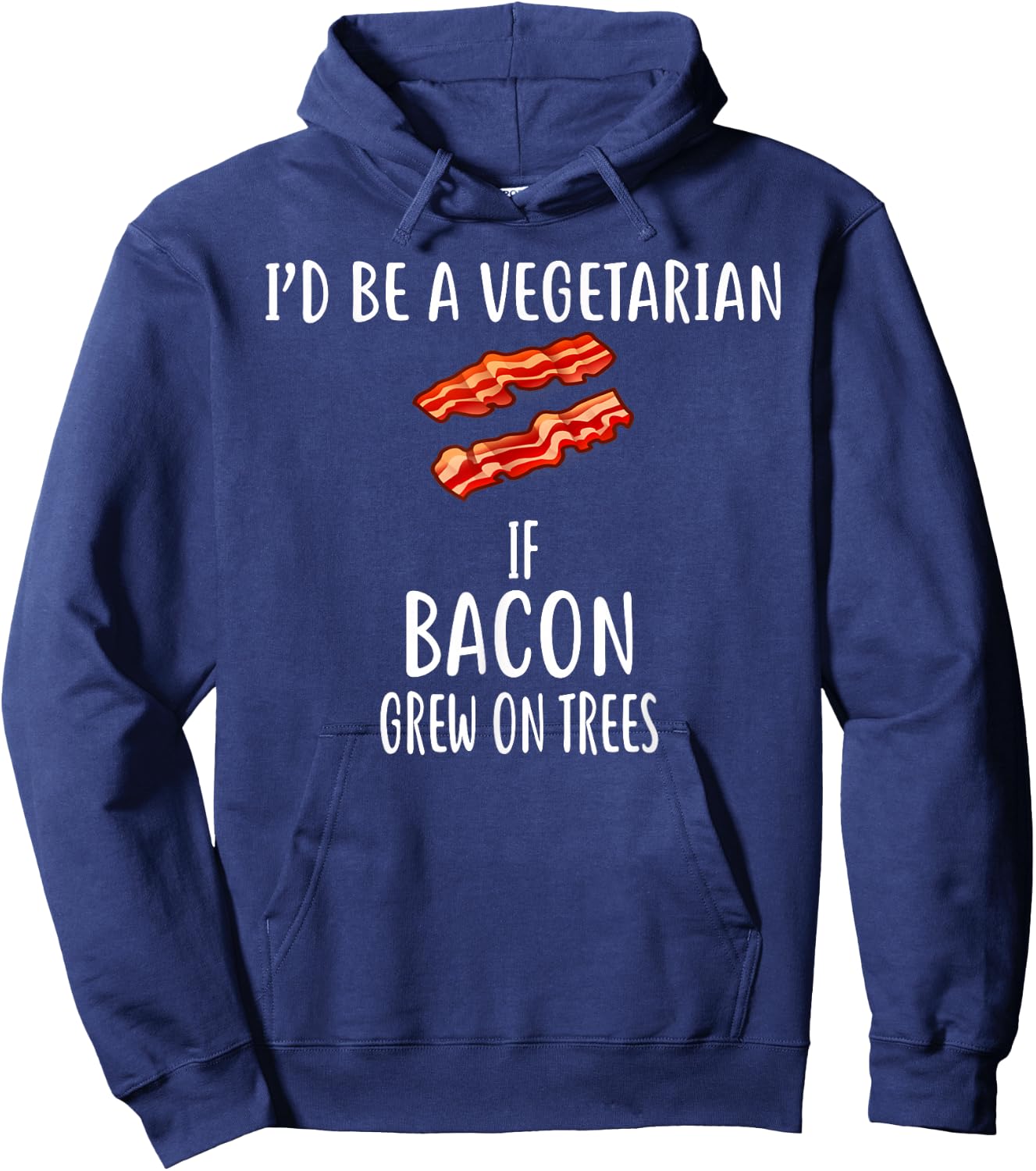 I'd Be A Vegetarian if bacon grew on trees Bacon Hoodie - Hoodie | Navy