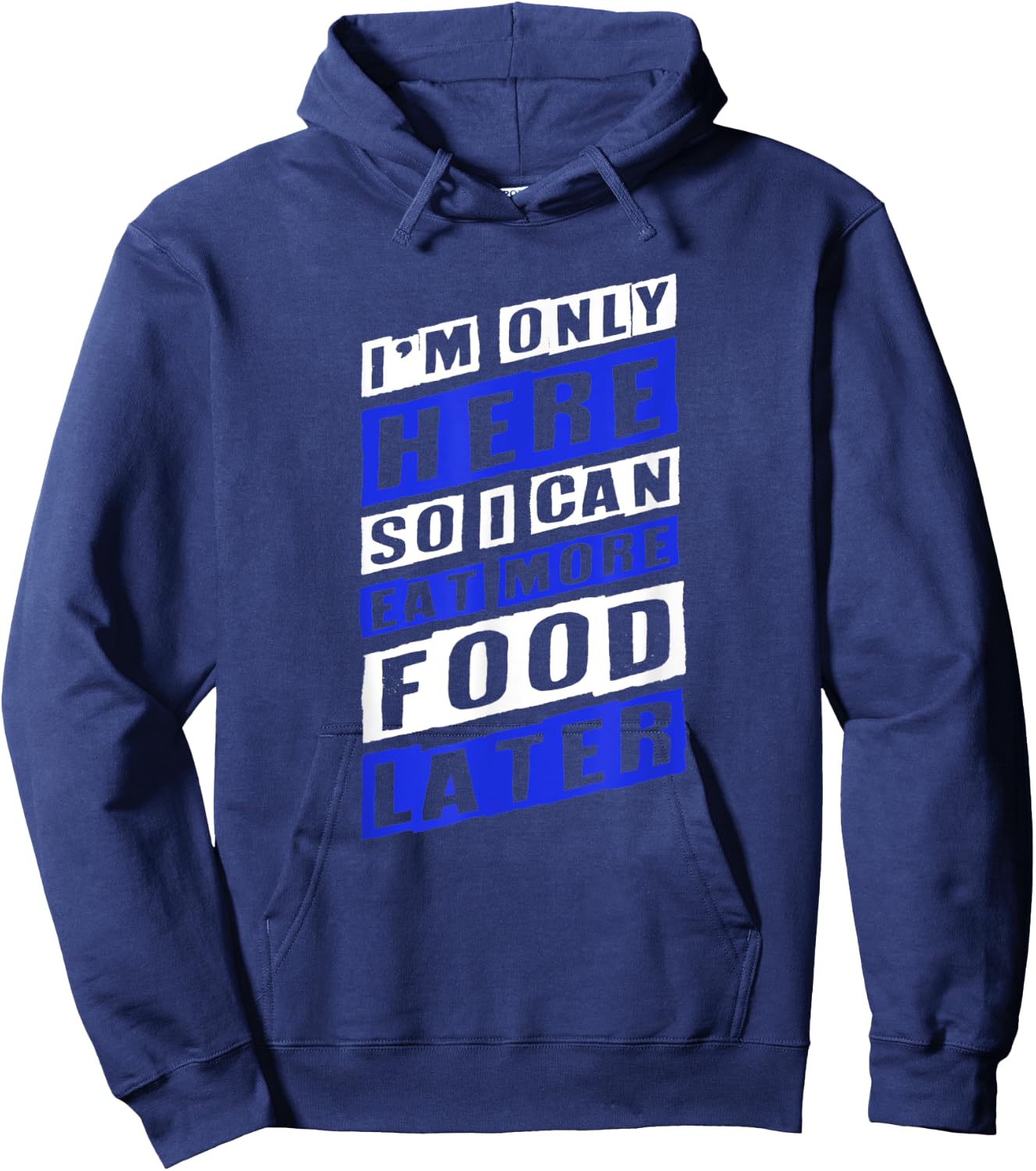 Workout Shirts - Here So I Can Eat More Food - Fitness Shirt Hoodie - Hoodie | Navy