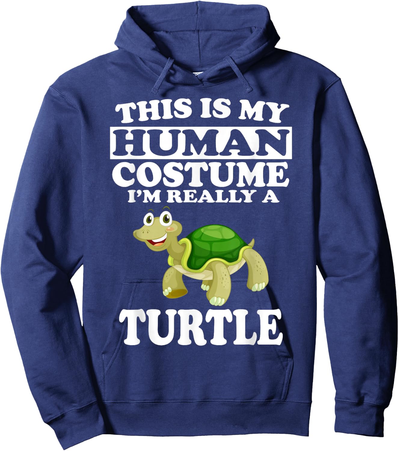 This is My Human Costume I'm Really A Turtle Funny T- Shirt Hoodie - Hoodie | Navy