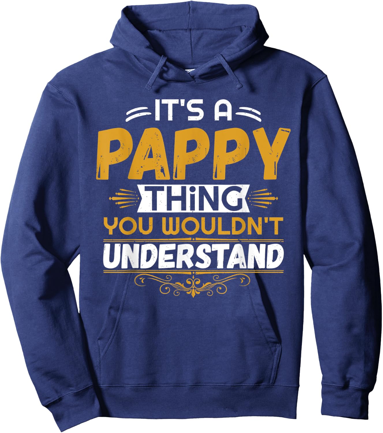 It's a PAPPY thing you wouldn't understand - Grandpa T Shirt Hoodie - Hoodie | Navy