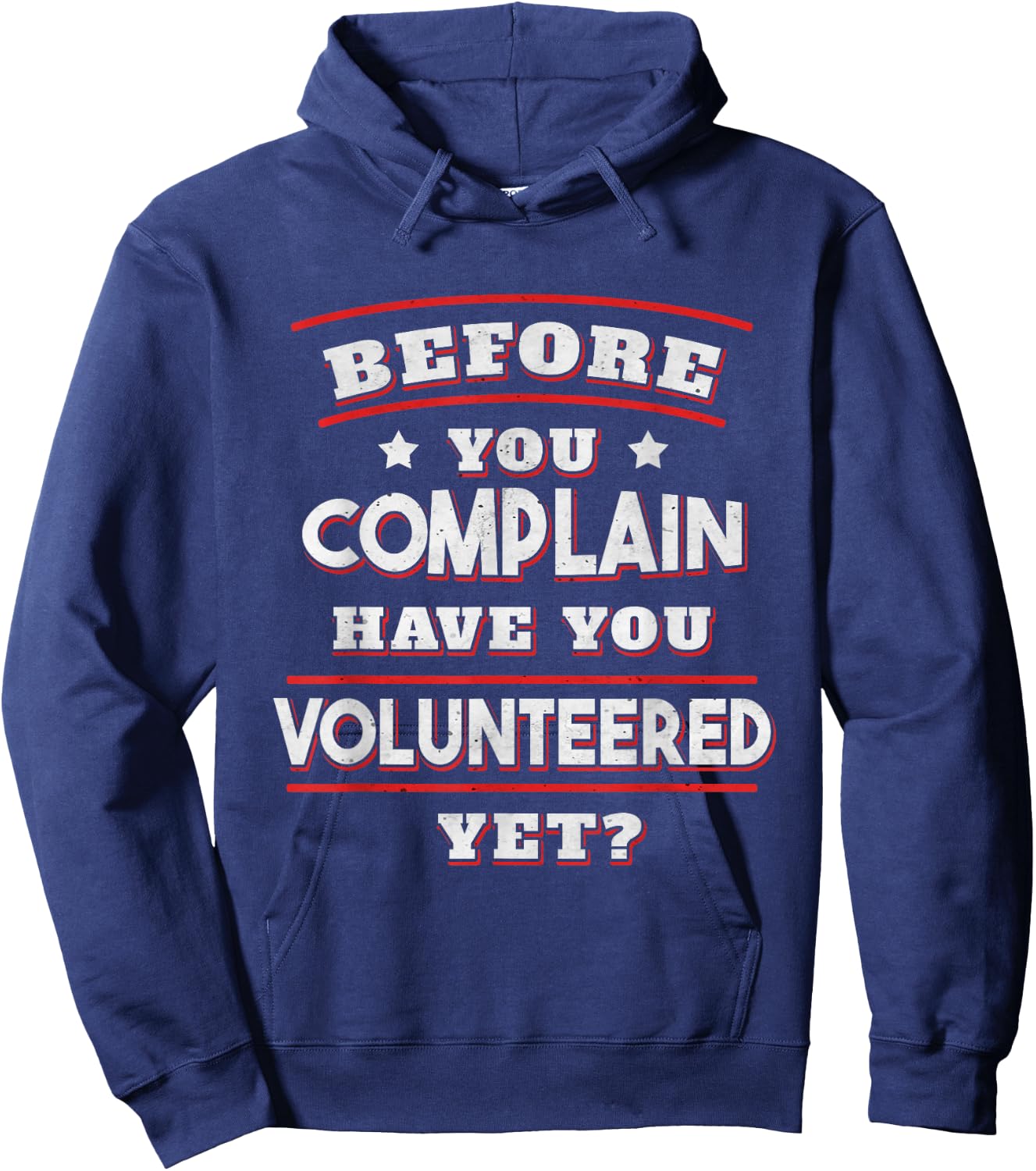 Before you complain Have you Volunteered yet? - Funny Hoodie - Hoodie | Navy