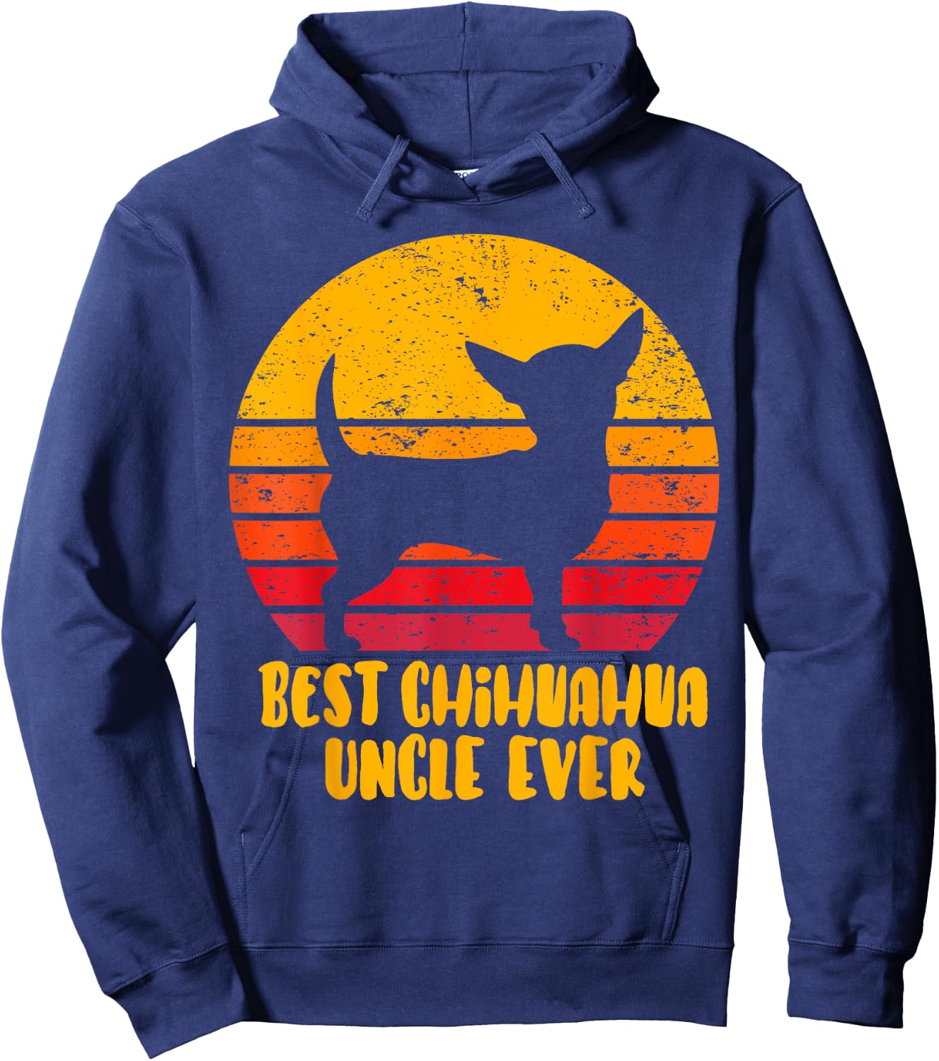 Best Chihuahua Uncle Ever Funny Gift Uncle Hoodie - Hoodie | Navy