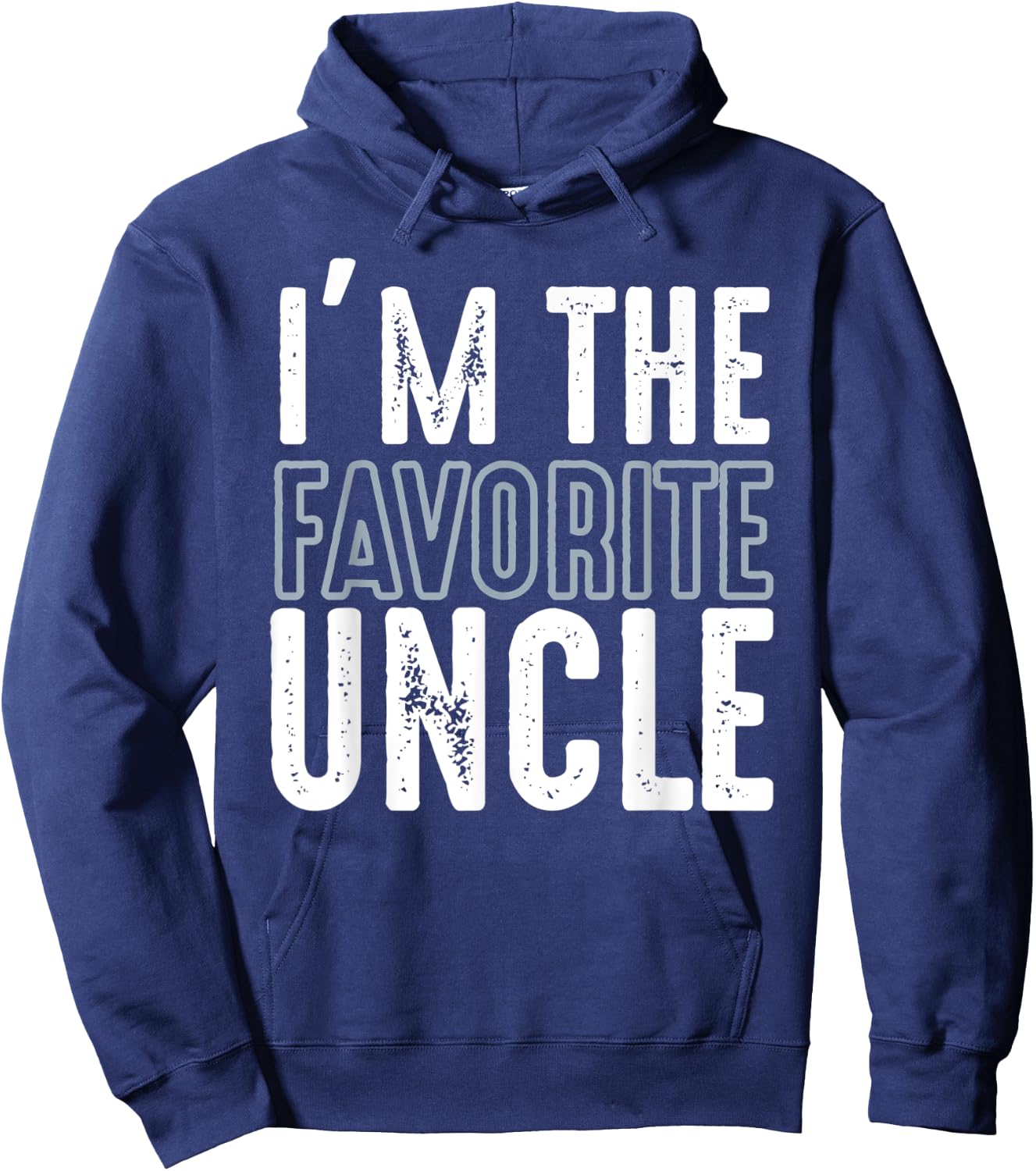 I'm The Favorite Uncle Funny Quotes Family Gift Hoodie - Hoodie | Navy