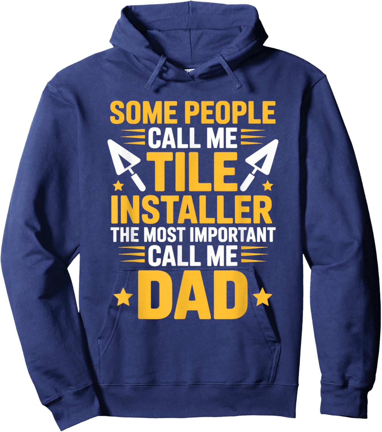 The Most Important Call Me Dad, Tiler Setter and Installer Hoodie - Hoodie | Navy