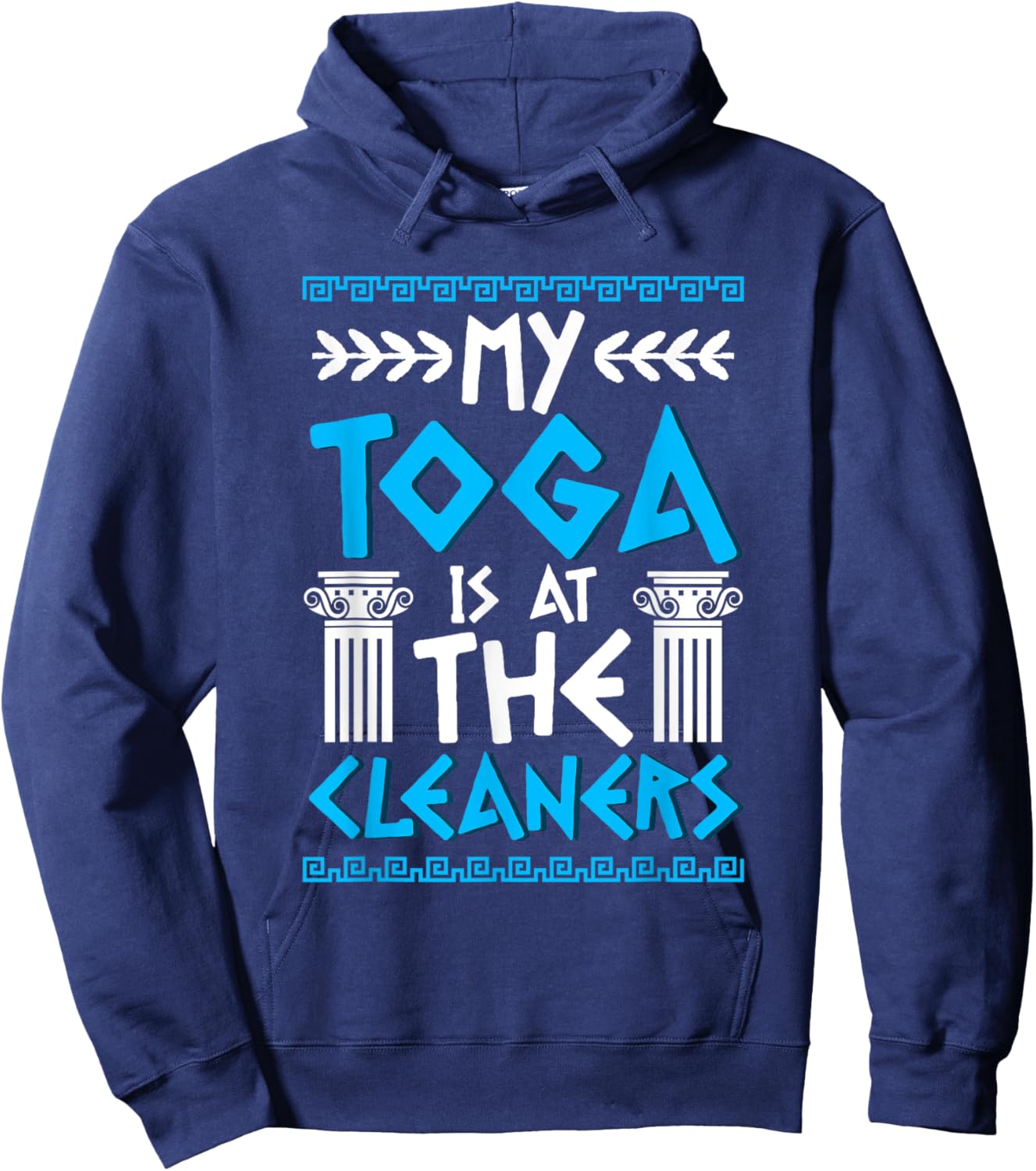 My toga is at The Cleaners Hoodie - Hoodie | Navy