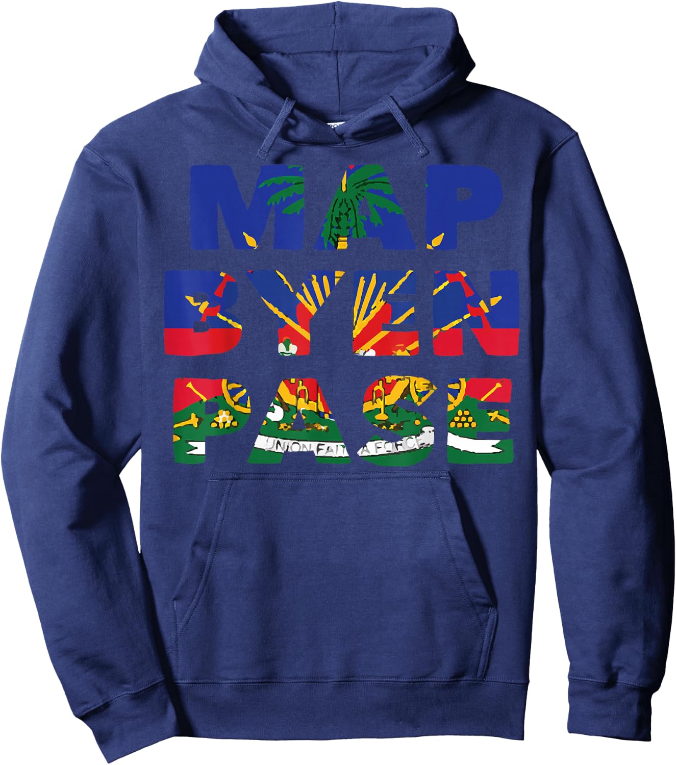 Haiti Haitian Flag Day Map Byen Pase Ayiti Hoodie - Hoodie | Navy