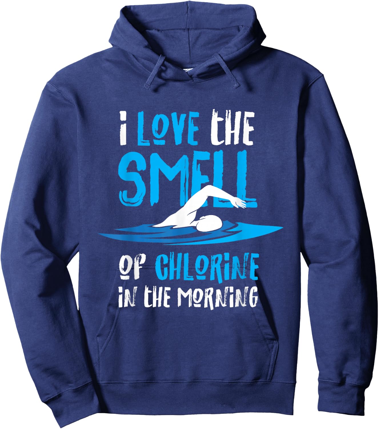 I Love The Smell Of Chlorine In The Morning Swimming Hoodie - Hoodie | Navy