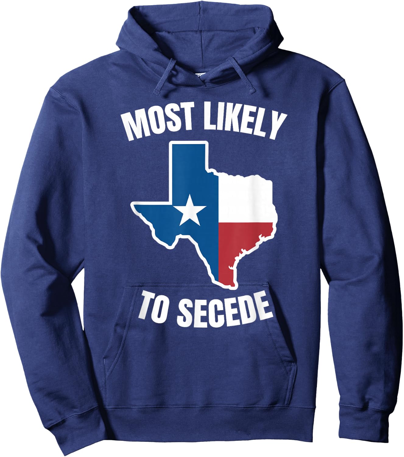 Texas Most Likely to Secede Hoodie - Hoodie | Navy