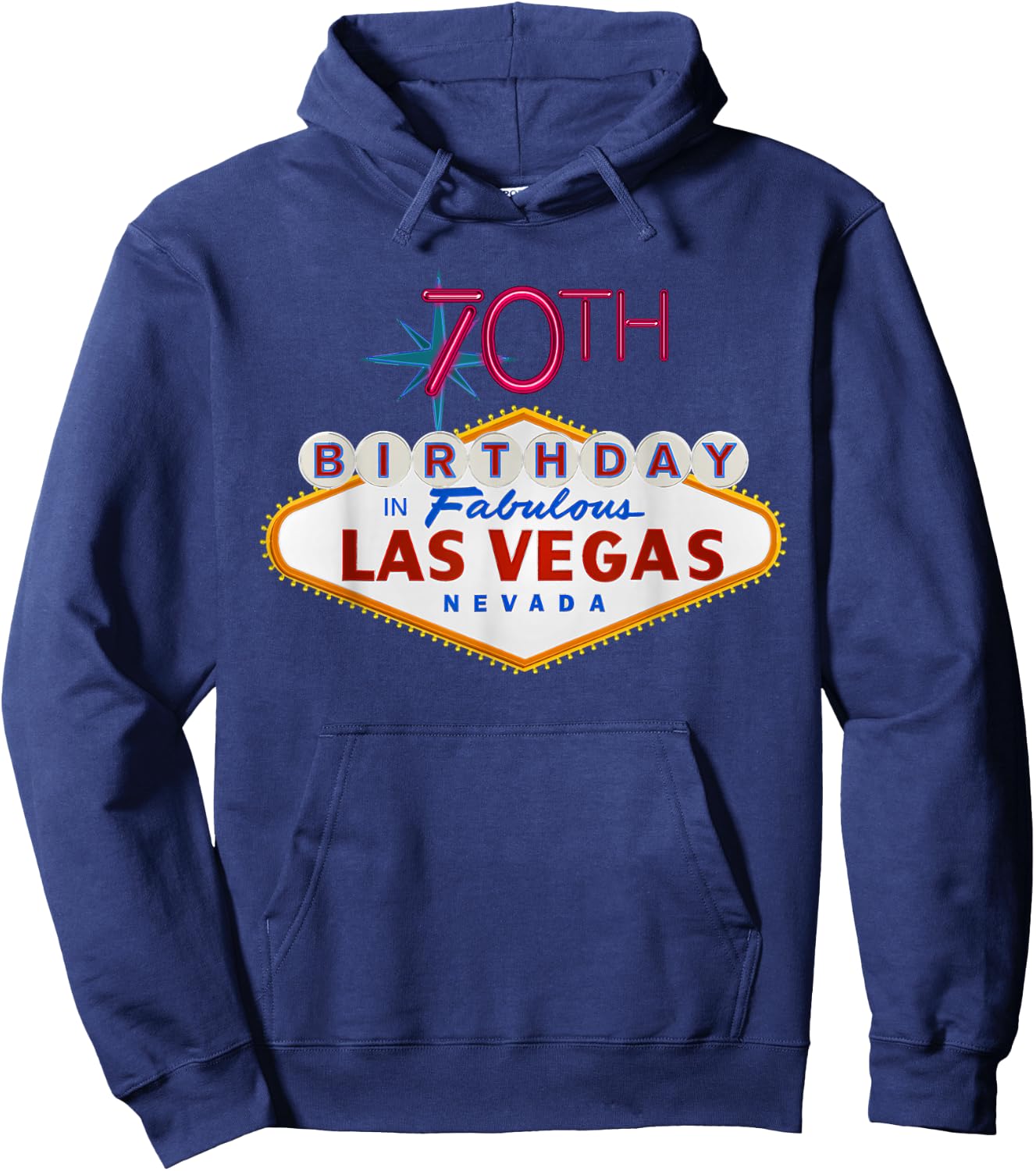 70th Birthday in Las Vegas Classic Sign Gift T Shirt Hoodie - Hoodie | Navy