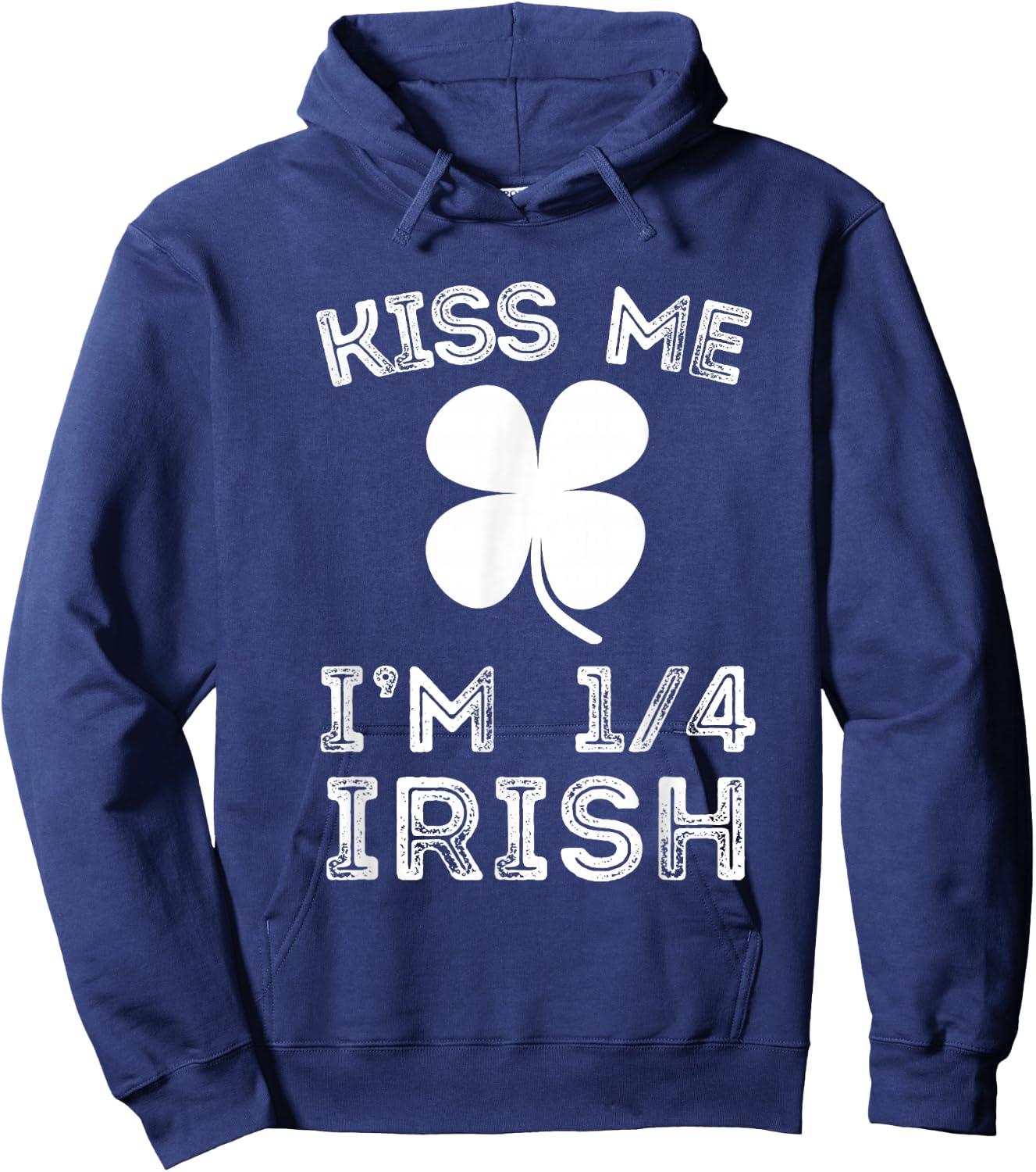 Kiss Me I'm 1/4 Irish Family Root Lucky Shamrock St Patrick Hoodie - Hoodie | Navy