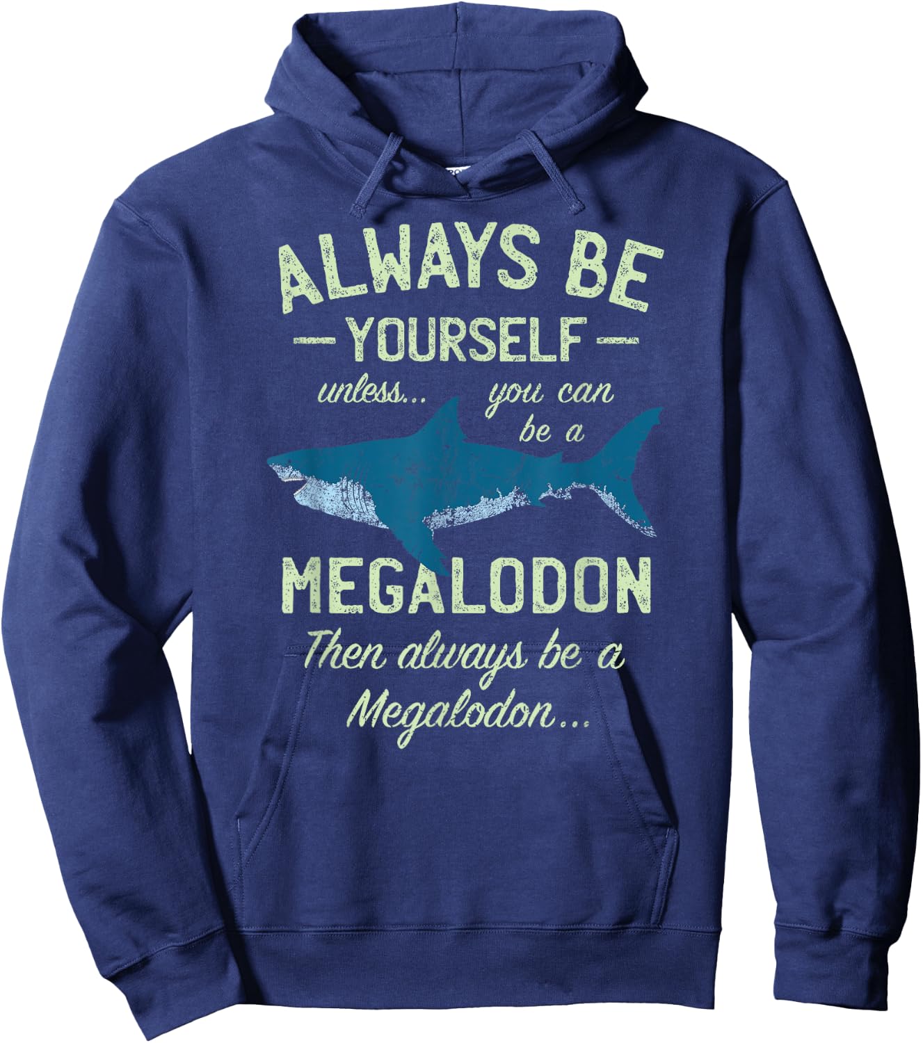 Megalodon Always be Meg Funny Shark Lover Shirt Gift Hoodie - Hoodie | Navy