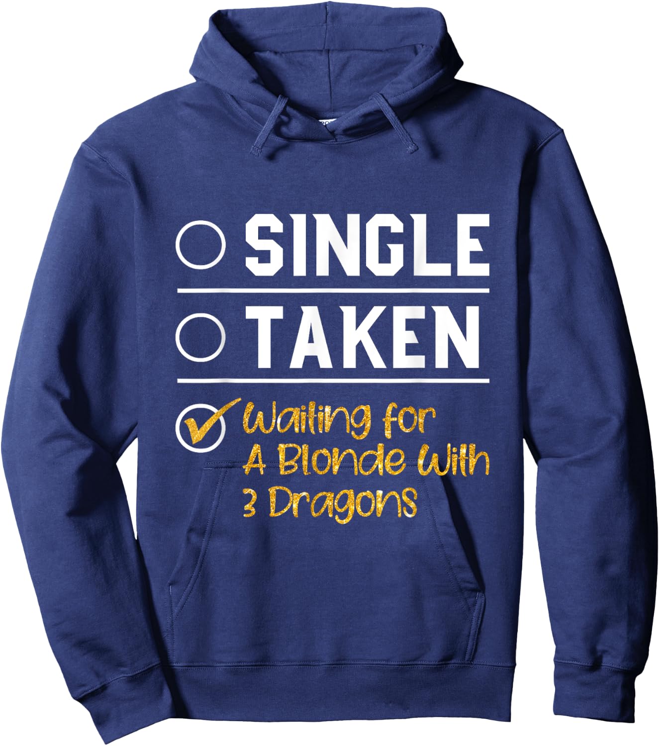 Single Taken Waiting For A Blonde With 3 Dragons T Shirt Hoodie - Hoodie | Navy
