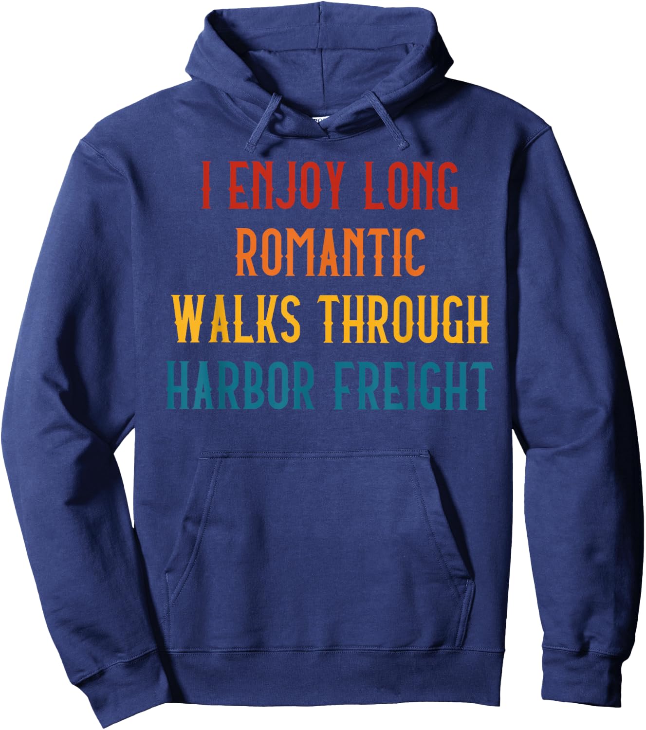 I ENJOY LONG ROMANTIC WALKS THROUGH HARBOR Funny design Hoodie - Hoodie | Navy