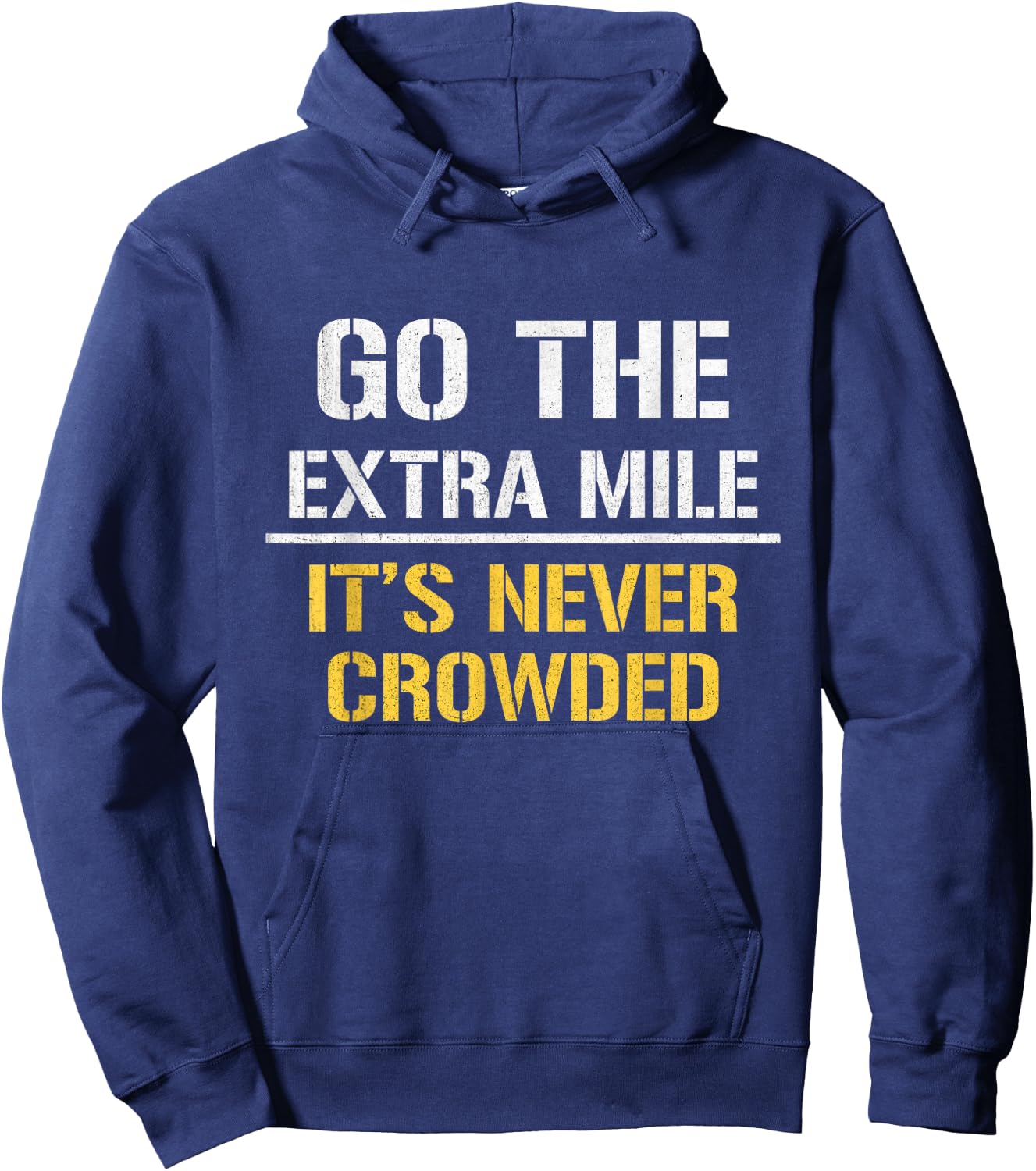 Go The Extra Mile It Is Never Crowded Hoodie - Hoodie | Navy
