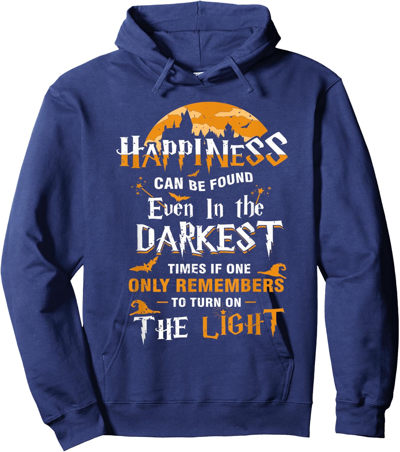 Happiness Can be Found Even in the Darkest of Times Hoodie - Hoodie | Navy