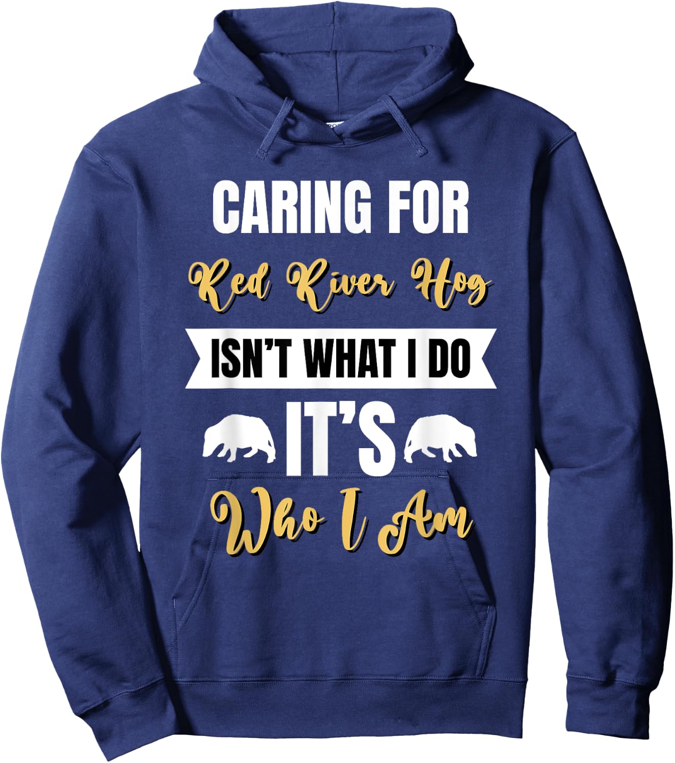 Caring for Red River Hog is Who I am Bushpig Funny Pig Lover Hoodie - Hoodie | Navy