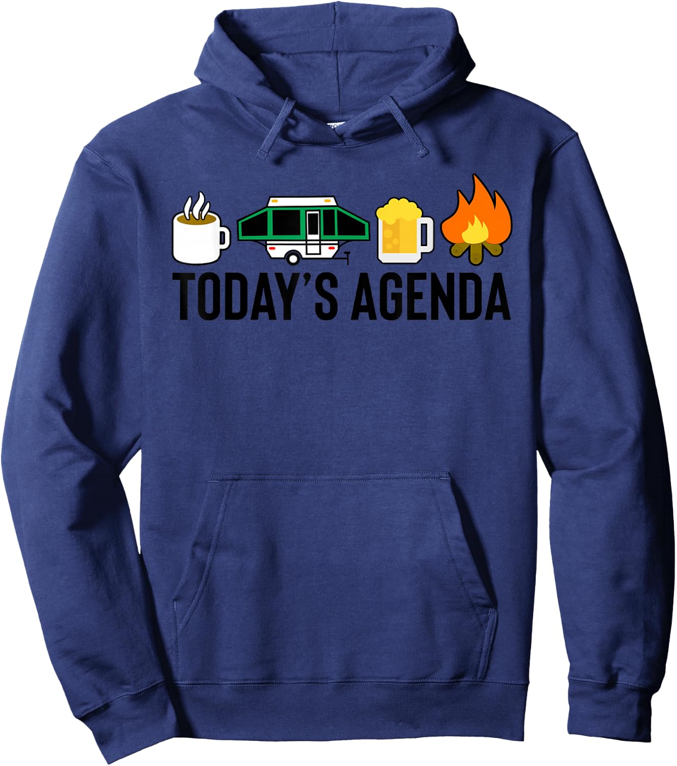 Today's Agenda Camping Coffee Pop Up Camper Beer Campfire Hoodie - Hoodie | Navy