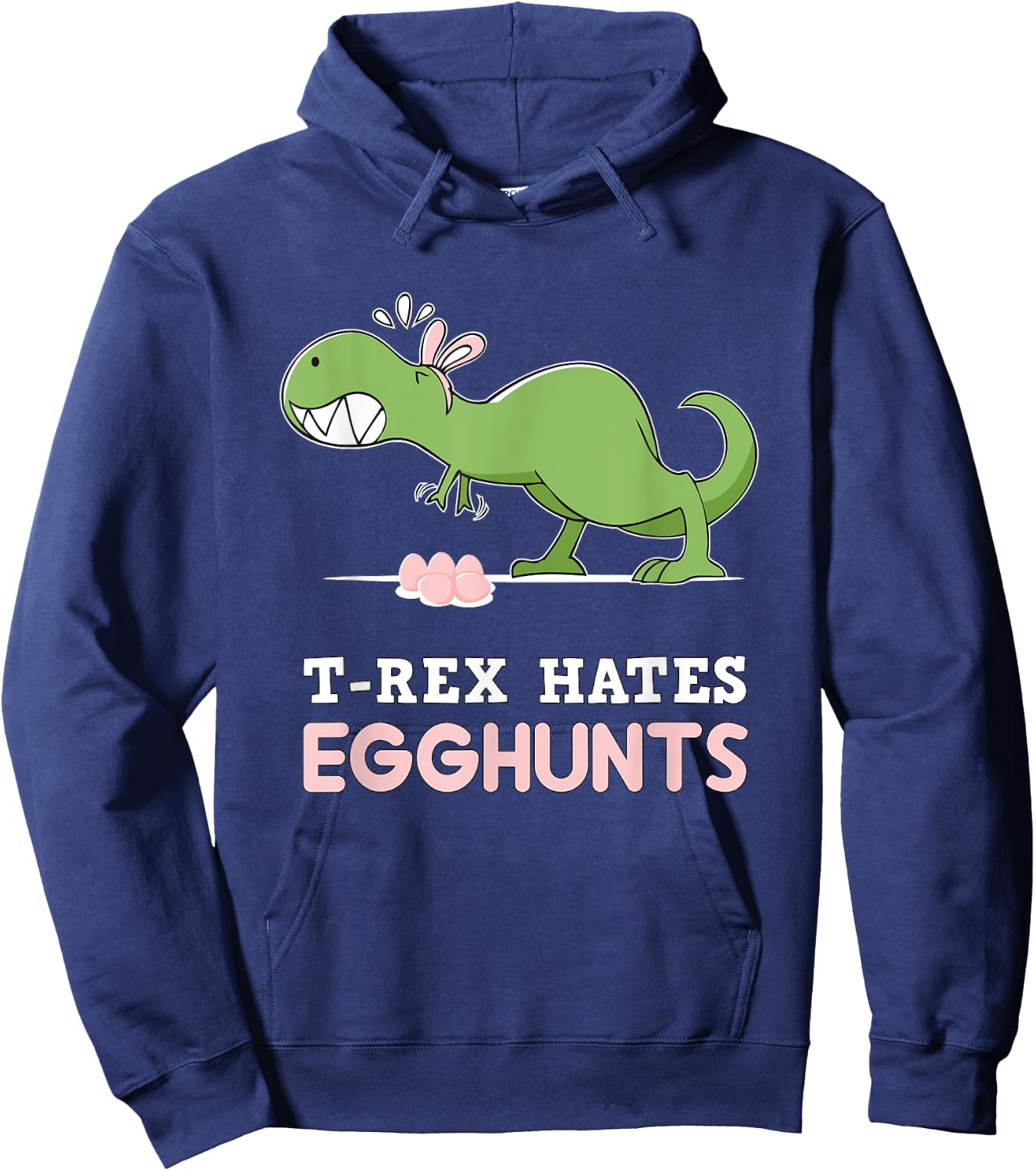T-Rex Hates Easter Egg Hunts Dinosaur Bunny Rabbit Dino Hoodie - Hoodie | Navy