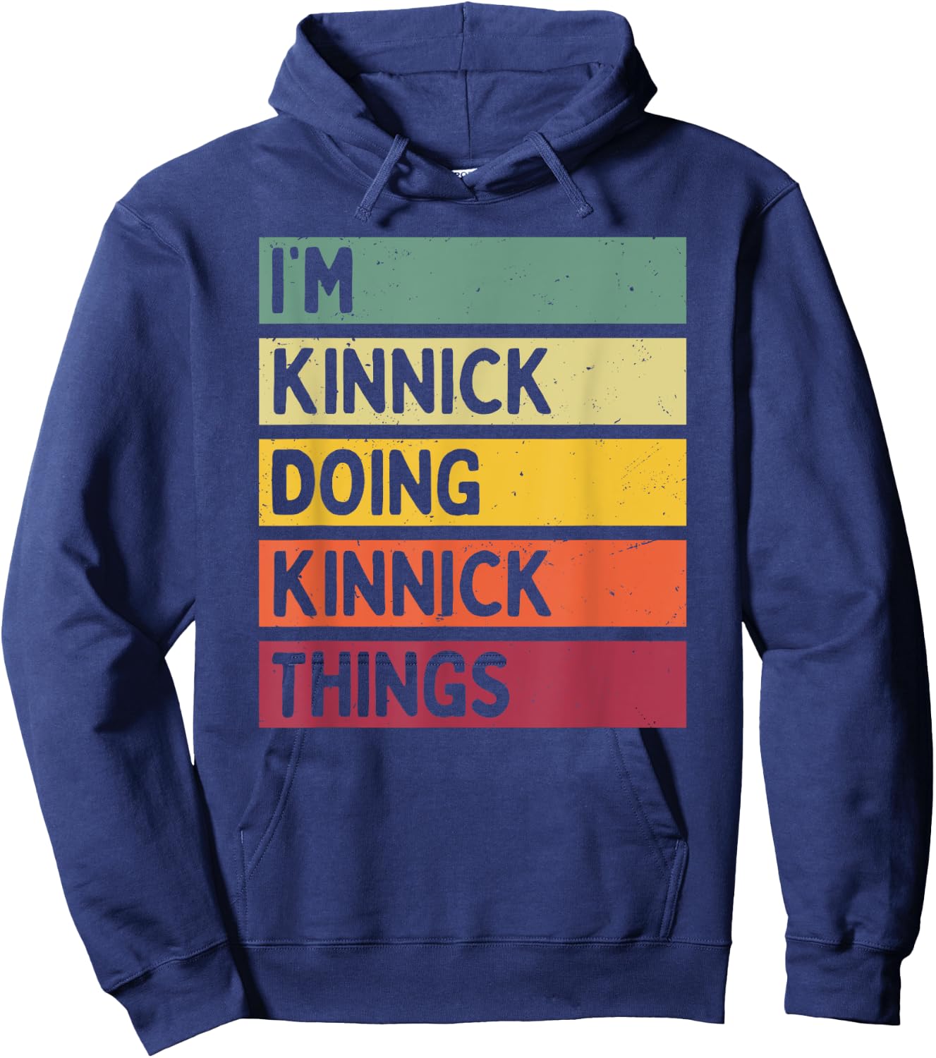 I'm Kinnick Doing Kinnick Things Funny Personalized Quote Hoodie - Hoodie | Navy