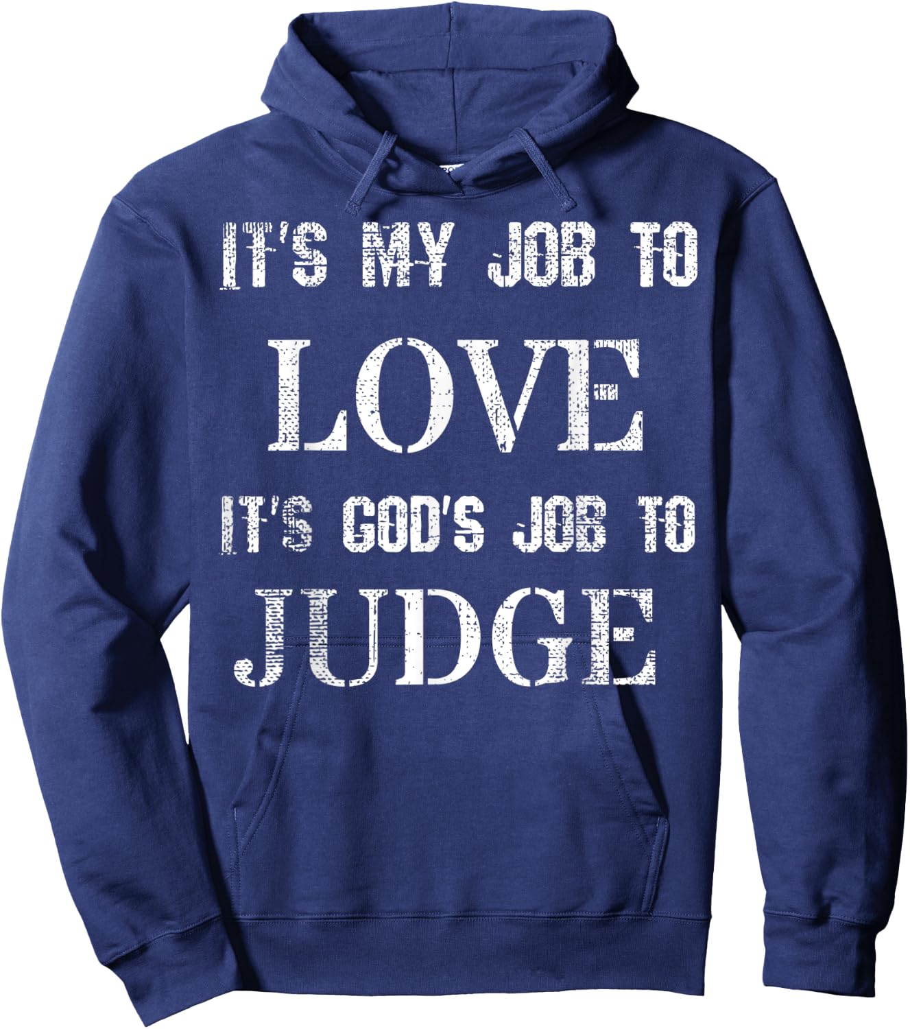 Its My Job To Love Its God's Job To Judge Distressed Hoodie - Hoodie | Navy