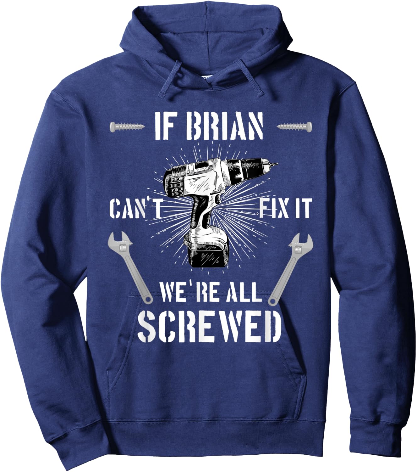 If Brian Can't Fix it We're All Screwed craftsmen Hoodie - Hoodie | Navy