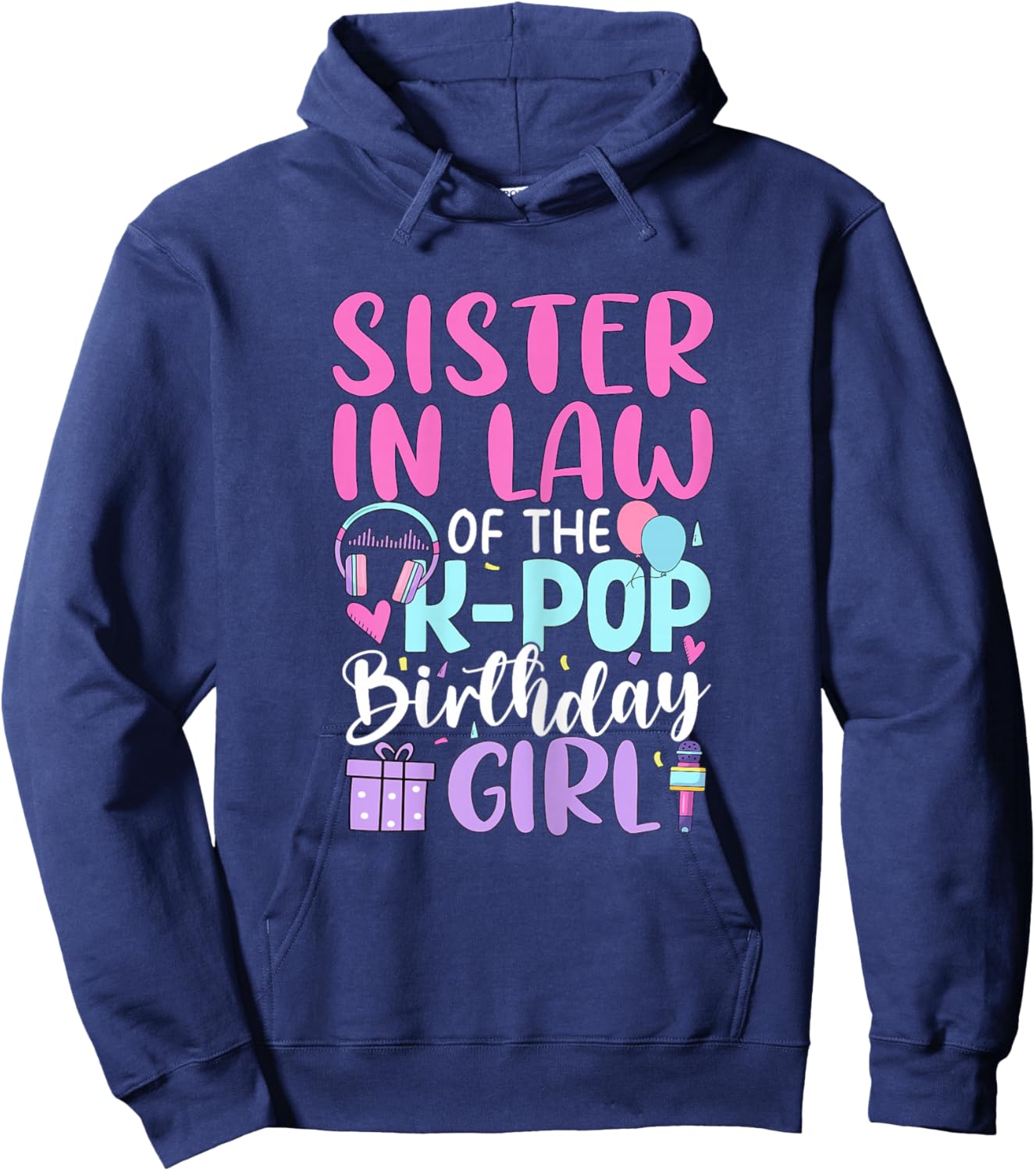 Sister in Law of The K-Pop Birthday Girl Korean Pop Hoodie - Hoodie | Navy