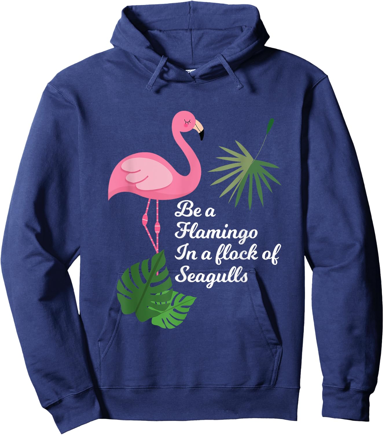 Be A Flamingo In A Flock Of Seagulls Funny Bird T Shirt Hoodie - Hoodie | Navy