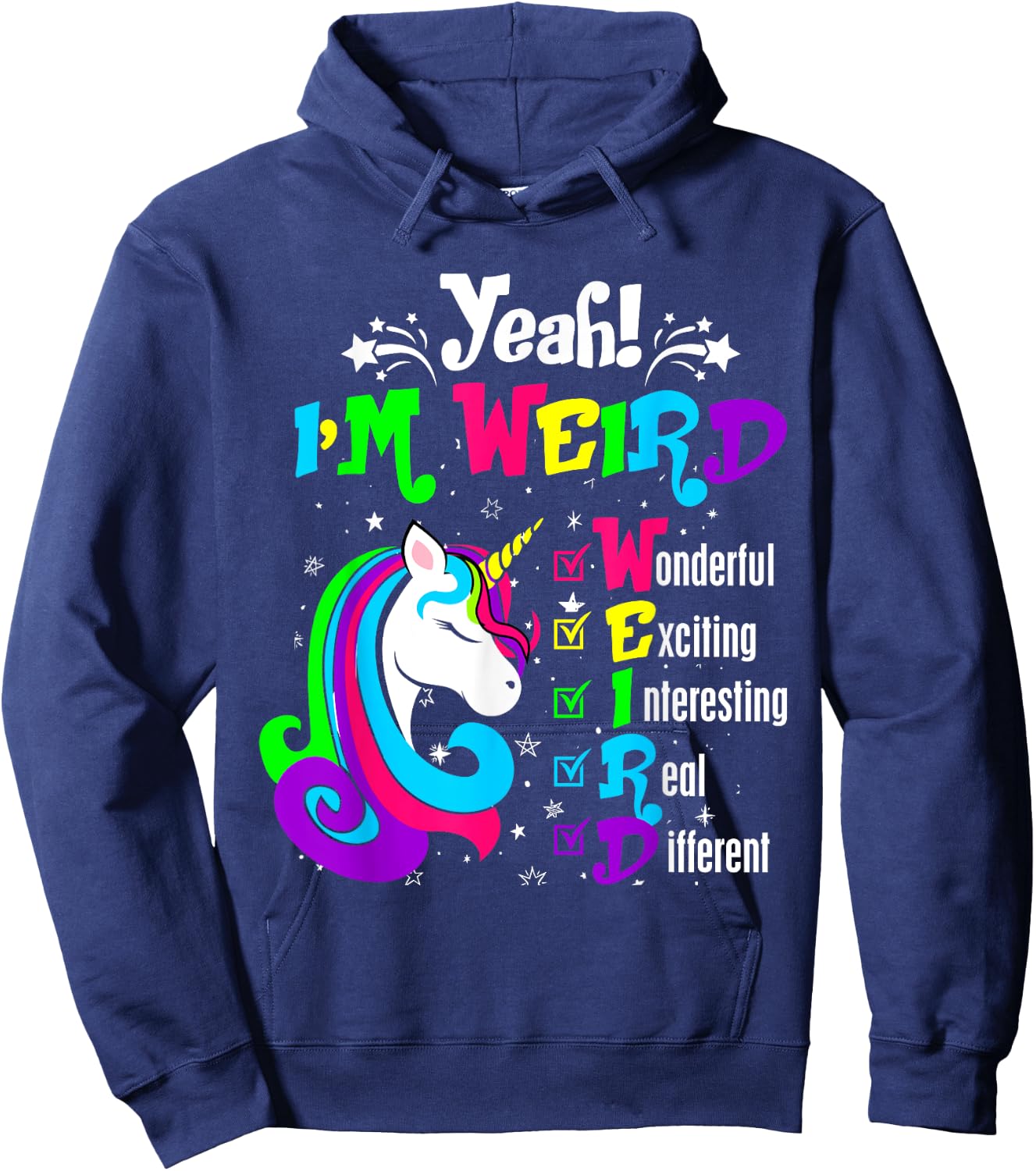 Yeah I'm Weird Wonderful Exciting Colorful Unicorn Hoodie - Hoodie | Navy