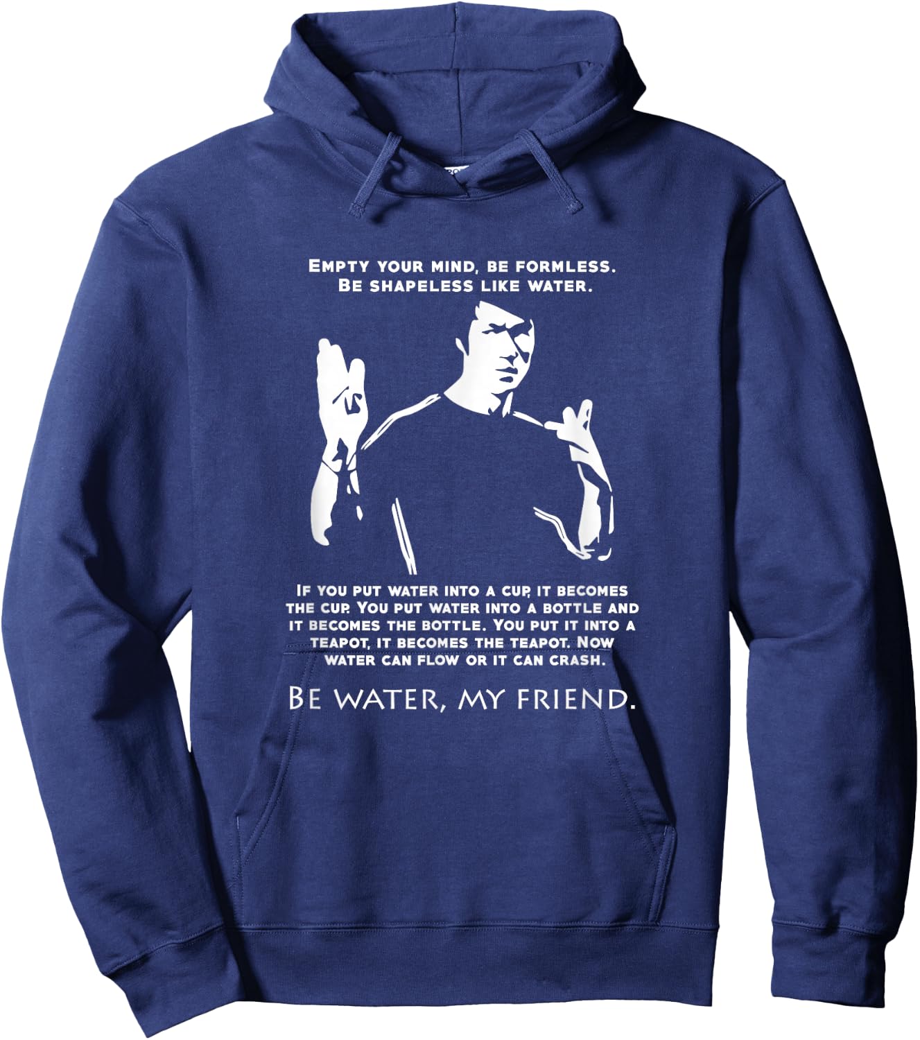 Be Like Water Love Inspirational Quote martial arts Hoodie - Hoodie | Navy