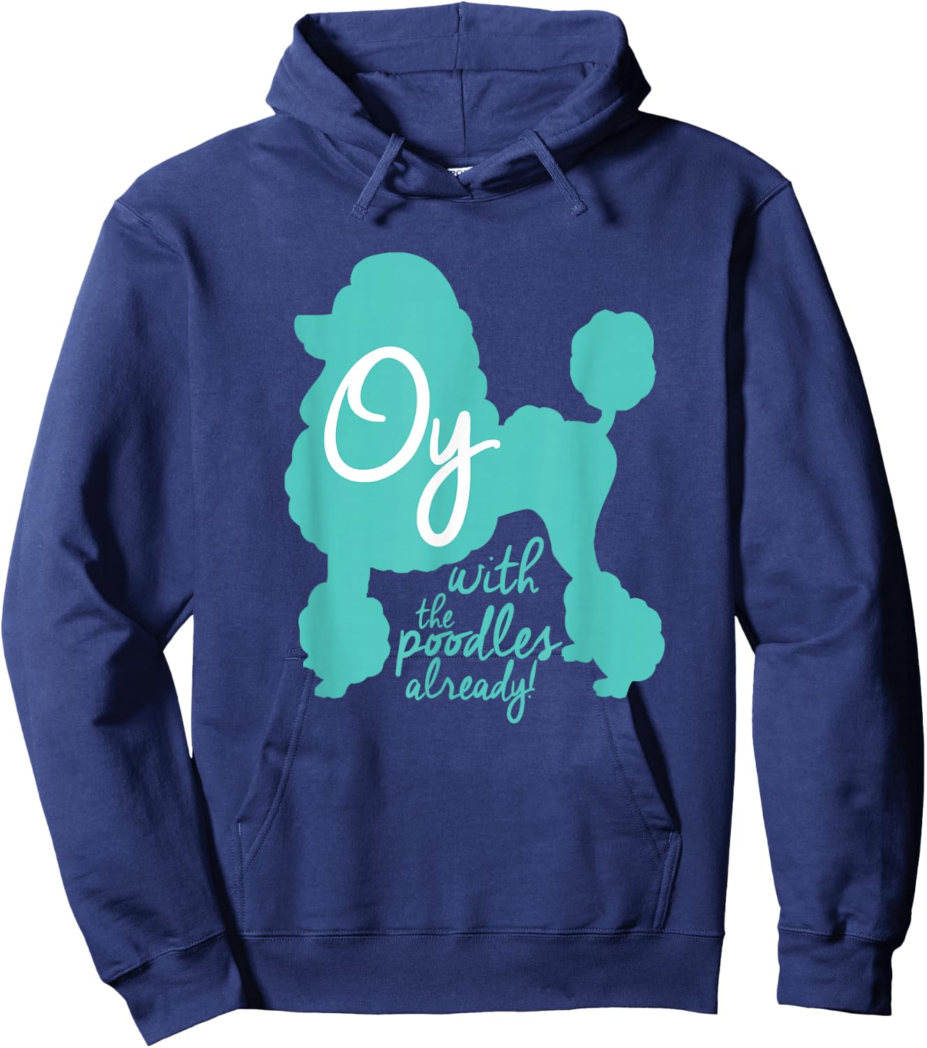 Oy with the Poodles already! Funny Coffee Girls Hoodie - Hoodie | Navy