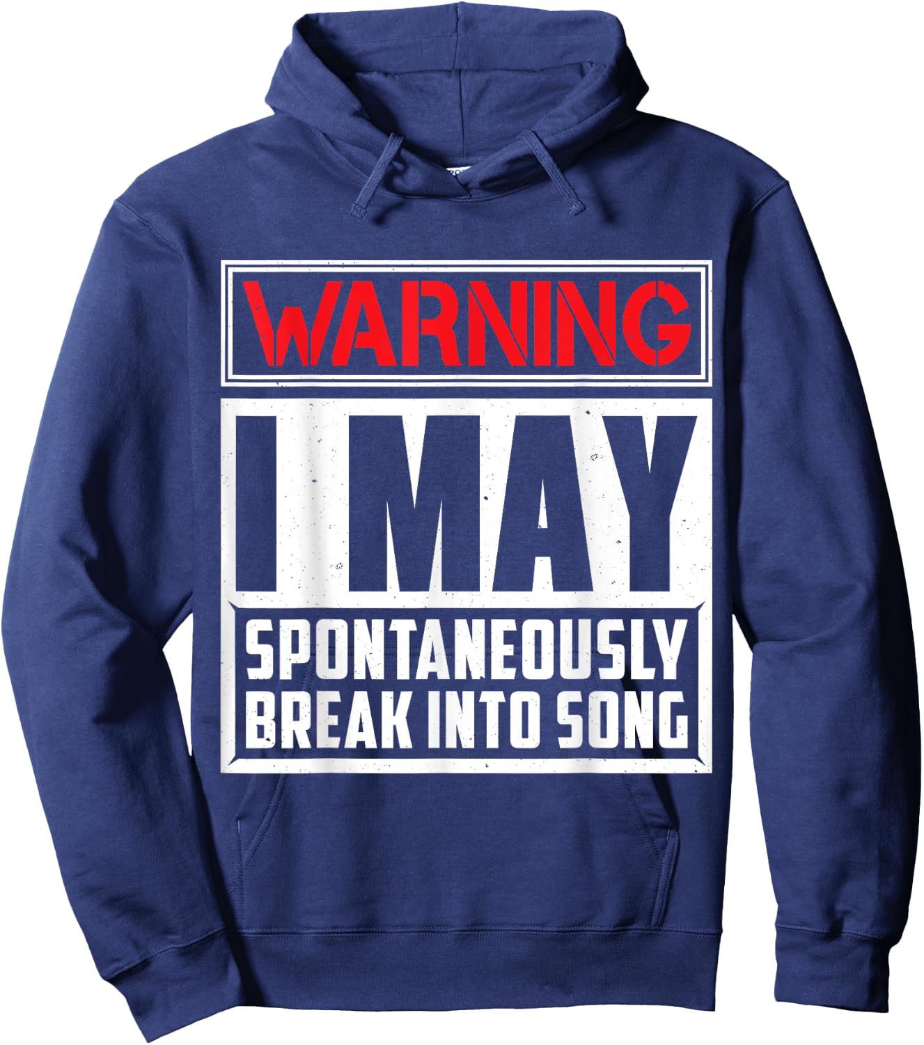 Warning I May Break Into Song Singing Hoodie - Hoodie | Navy