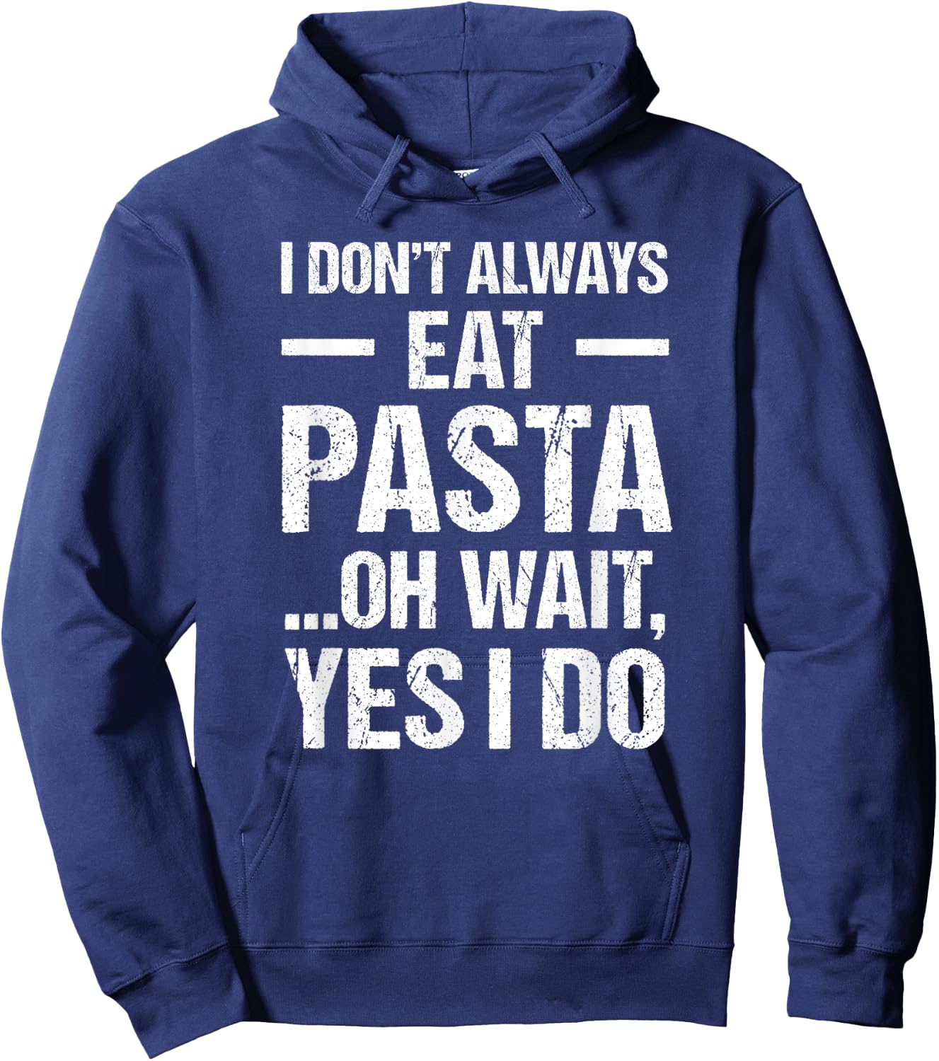 Funny Pasta T Shirt Always Eat Pasta Hoodie - Hoodie | Navy