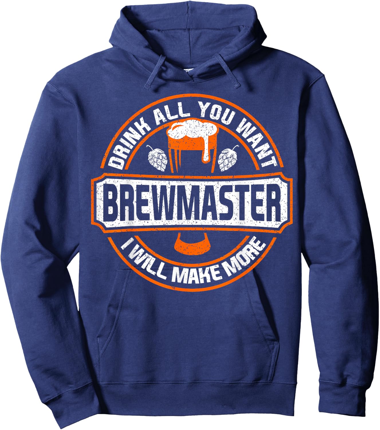 Brew master Drink All You Want I Wil Make More Hoodie - Hoodie | Navy