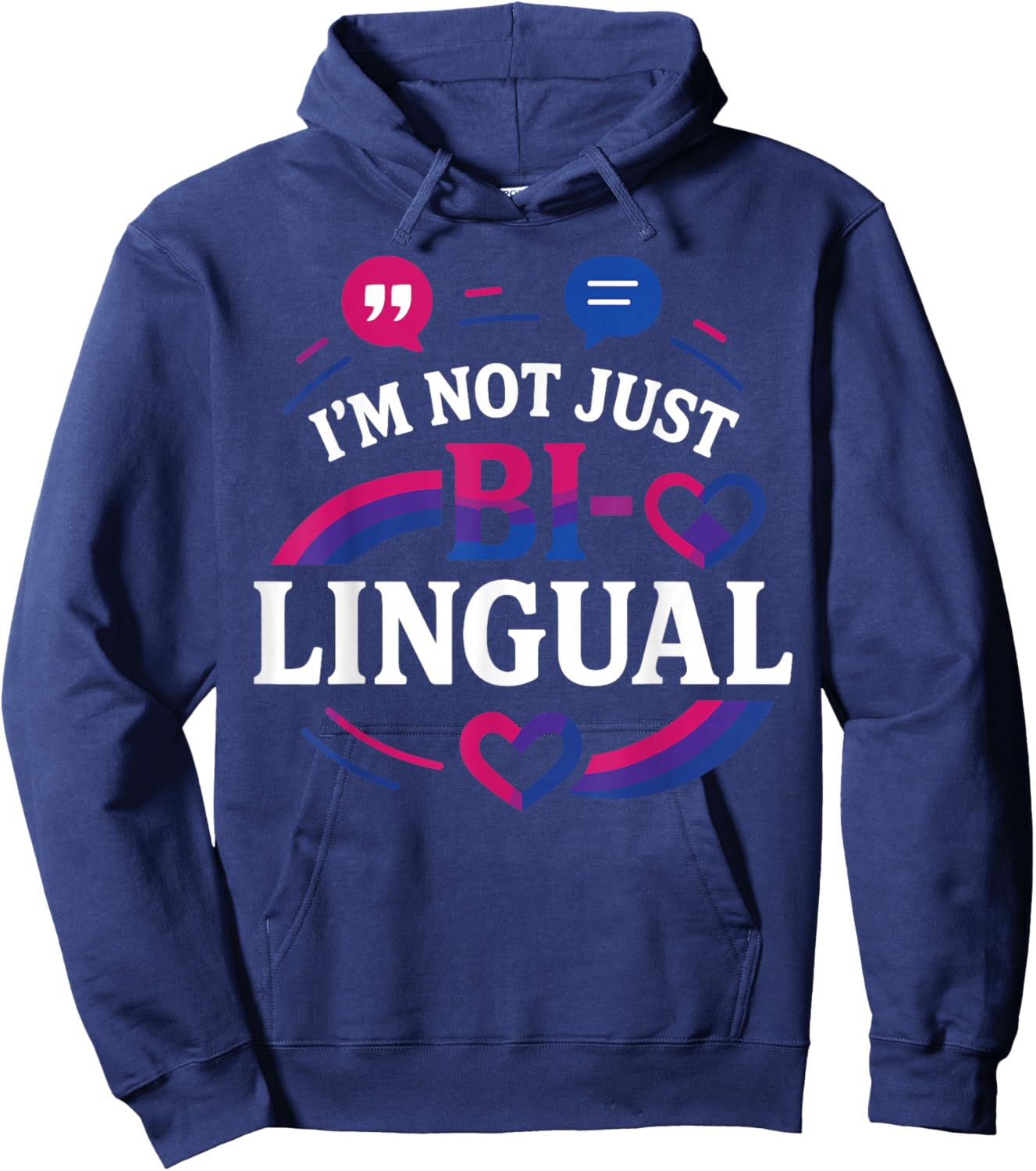 Bisexual Bi Pride Flag Colors Pun I'm Not Just Bi-Lingual Hoodie - Hoodie | Navy