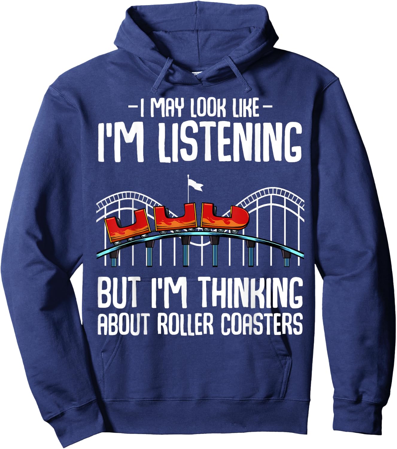 I'm Thinking About Roller Coasters Amusement Ride Lover Hoodie - Hoodie | Navy