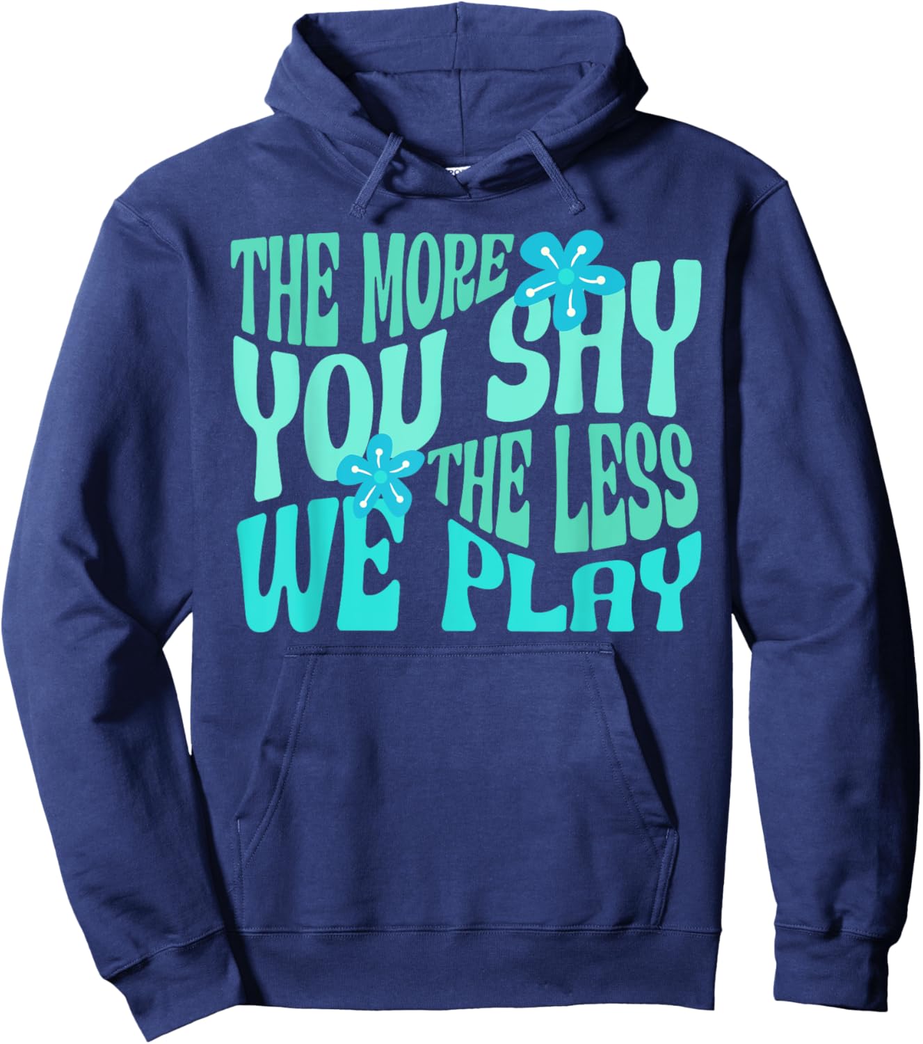 The More You Say The Less We Play PE Teacher Hoodie - Hoodie | Navy