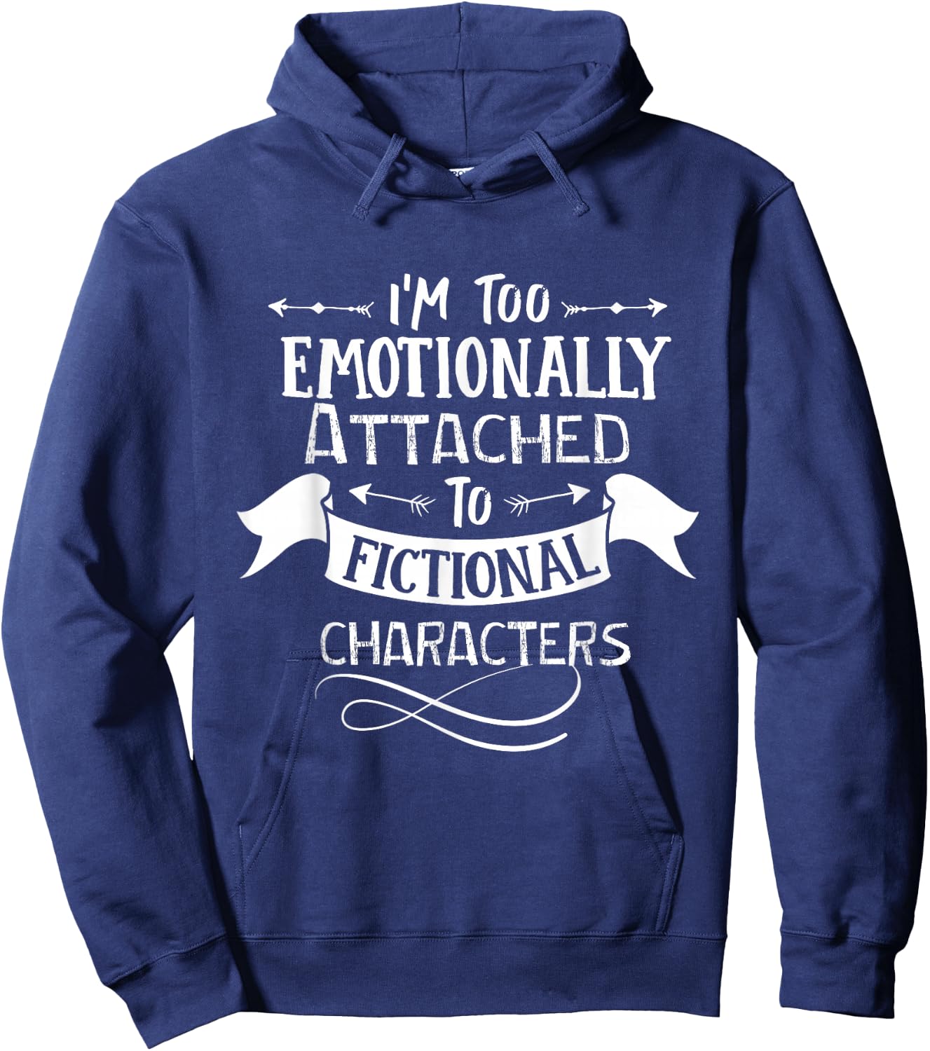 I'm Too Emotionally Attached To Fictional Characters Hoodie - Hoodie | Navy