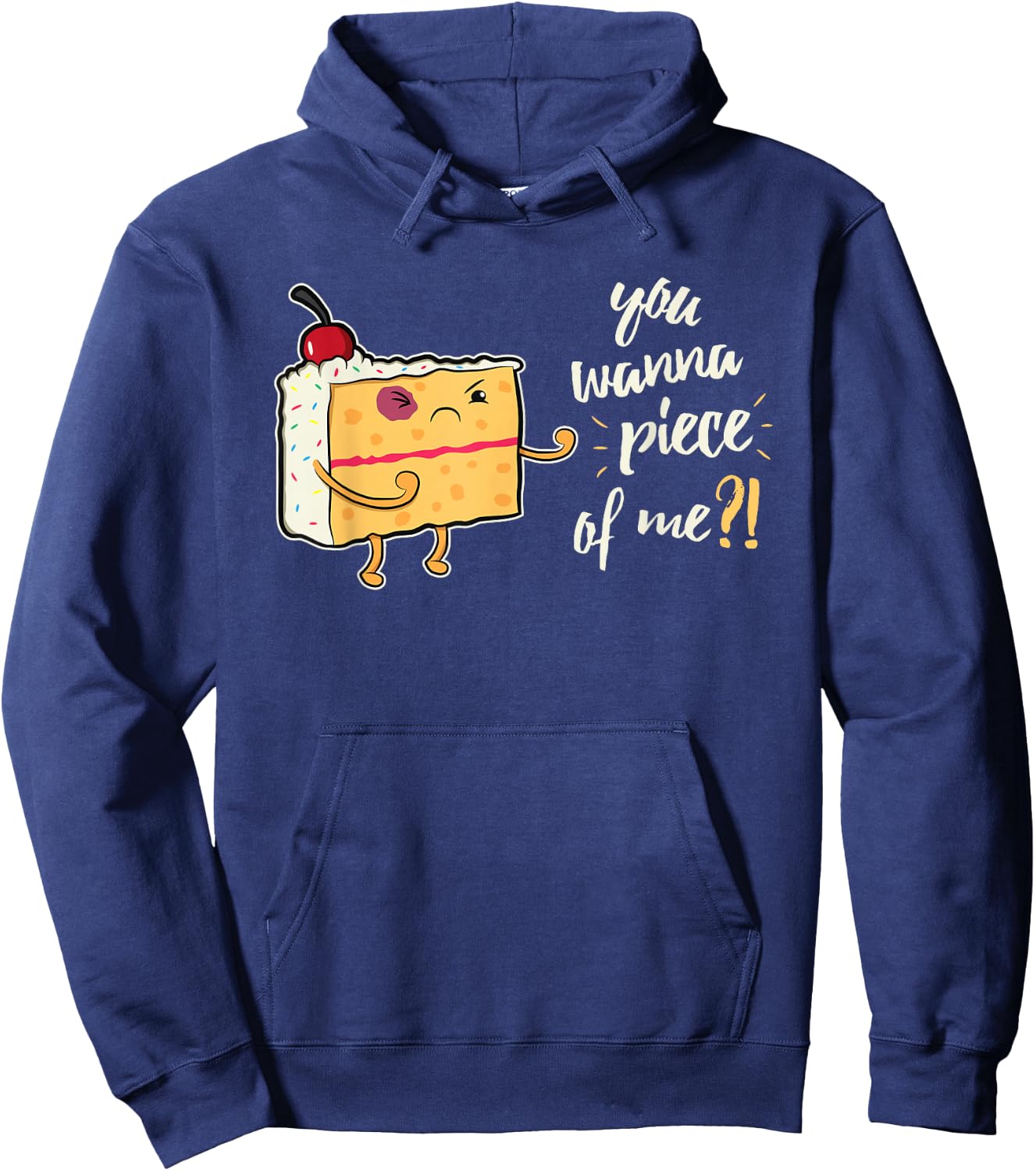 Funny You Wanna Piece Of Me For Cake Bakers Hoodie - Hoodie | Navy