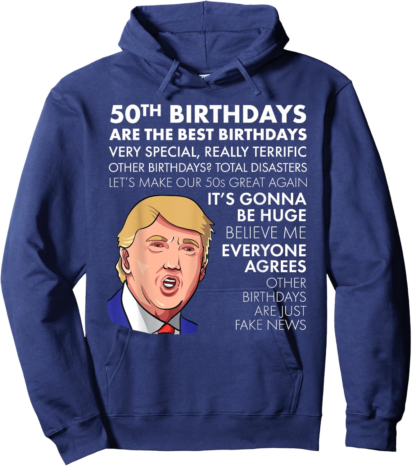 50th Birthday Gift Funny Trump Quote Shirt Hoodie - Hoodie | Navy